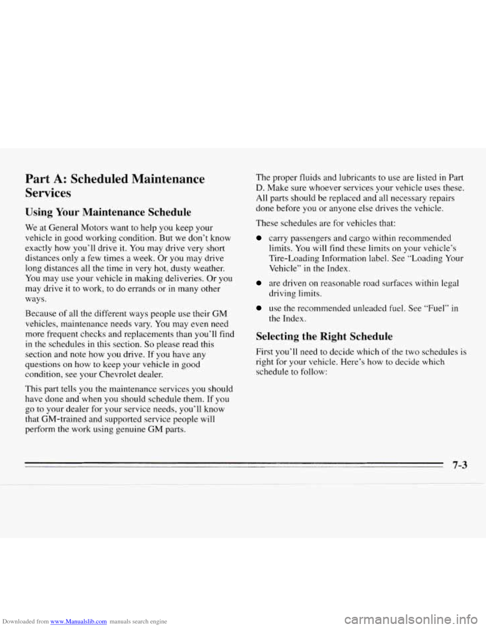 CHEVROLET MONTE CARLO 1995 5.G Owners Manual Downloaded from www.Manualslib.com manuals search engine Part A: Scheduled Maintenance
Services
Using Your Maintenance Schedule
We at General Motors want to help you keep your
vehicle in good CHEVROLET MONTE CARLO 1995 5.G Owners Manual Downloaded from www.Manualslib.com manuals search engine Part A: Scheduled Maintenance
Services
Using Your Maintenance Schedule
We at General Motors want to help you keep your
vehicle in good