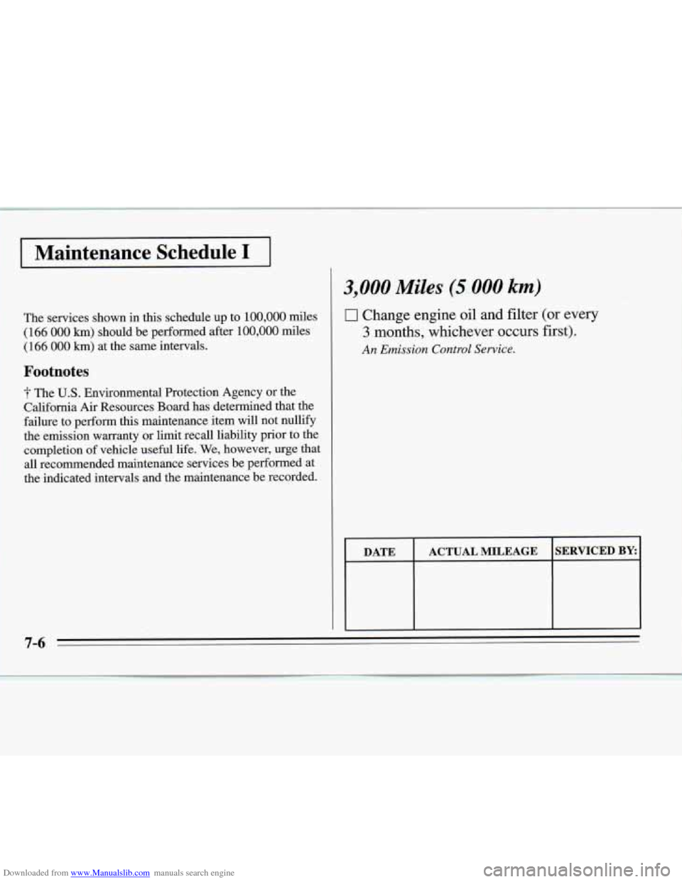 CHEVROLET MONTE CARLO 1995 5.G Owners Manual Downloaded from www.Manualslib.com manuals search engine I Maintenance Schedule I I
3,000 Miles (5 000 kmj
The services shown in this schedule up to 100,000 miles
(166
000 km) should be perfor CHEVROLET MONTE CARLO 1995 5.G Owners Manual Downloaded from www.Manualslib.com manuals search engine I Maintenance Schedule I I
3,000 Miles (5 000 kmj
The services shown in this schedule up to 100,000 miles
(166
000 km) should be perfor