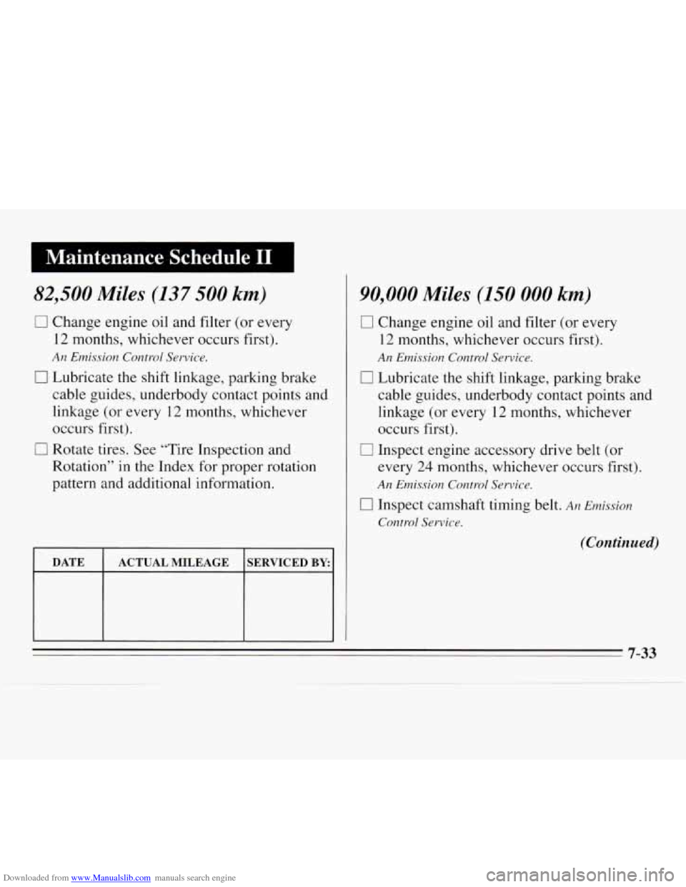 CHEVROLET MONTE CARLO 1995 5.G Owners Manual Downloaded from www.Manualslib.com manuals search engine 82,500 Miles (137 500 km)
0 Change engine oil and filter (or every
12 months, whichever occurs first).
An Ernixyim Control Service. CHEVROLET MONTE CARLO 1995 5.G Owners Manual Downloaded from www.Manualslib.com manuals search engine 82,500 Miles (137 500 km)
0 Change engine oil and filter (or every
12 months, whichever occurs first).
An Ernixyim Control Service.