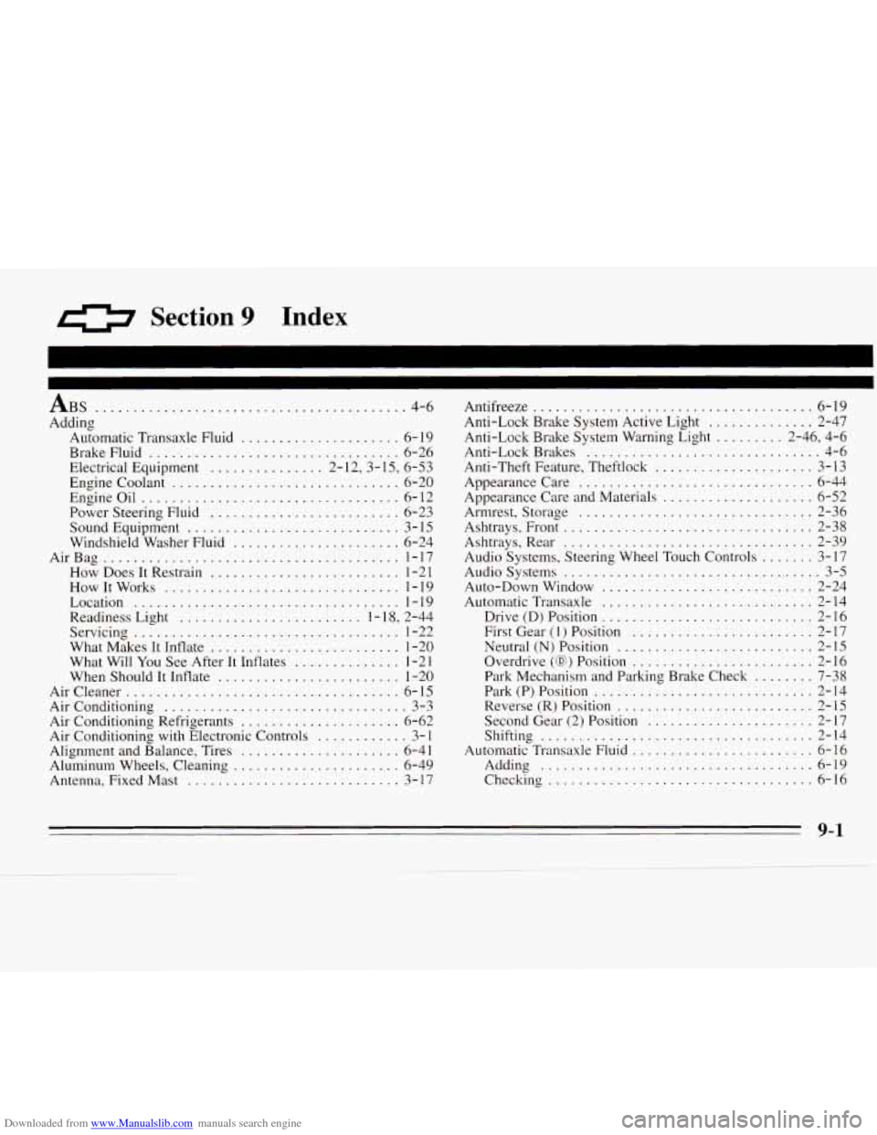 CHEVROLET MONTE CARLO 1995 5.G Owners Manual Downloaded from www.Manualslib.com manuals search engine 0 Section 9 Index 
ABS ......................................... 4-6 
Adding  Automatic  Transaxle Fluid 
..................... 6- I9 
Brake  F
