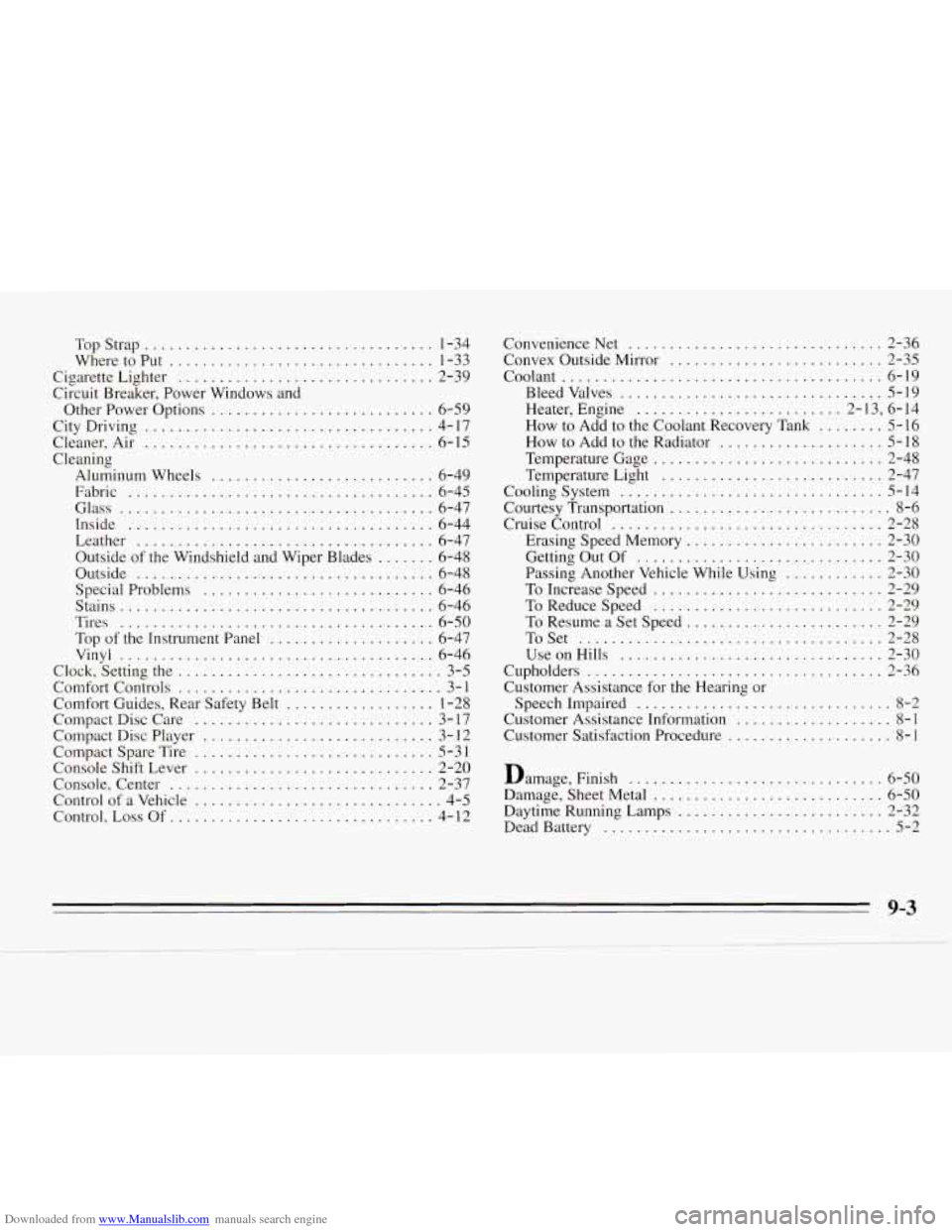 CHEVROLET MONTE CARLO 1995 5.G Owners Manual Downloaded from www.Manualslib.com manuals search engine TopStrap ................................... 1-34
WheretoPut
................................ 1-33
Cigarette Lighter
..................... CHEVROLET MONTE CARLO 1995 5.G Owners Manual Downloaded from www.Manualslib.com manuals search engine TopStrap ................................... 1-34
WheretoPut
................................ 1-33
Cigarette Lighter
.....................