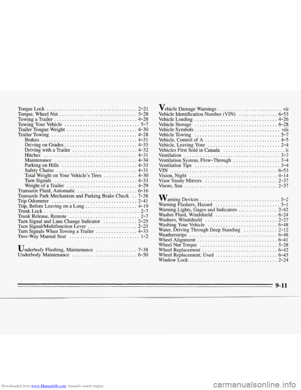 CHEVROLET MONTE CARLO 1995 5.G Owners Manual Downloaded from www.Manualslib.com manuals search engine TorqueLock ................................... 2-21
Towing Your Vehicle
............................. 5-7
TrailerTongue Weight
......... CHEVROLET MONTE CARLO 1995 5.G Owners Manual Downloaded from www.Manualslib.com manuals search engine TorqueLock ................................... 2-21
Towing Your Vehicle
............................. 5-7
TrailerTongue Weight
.........