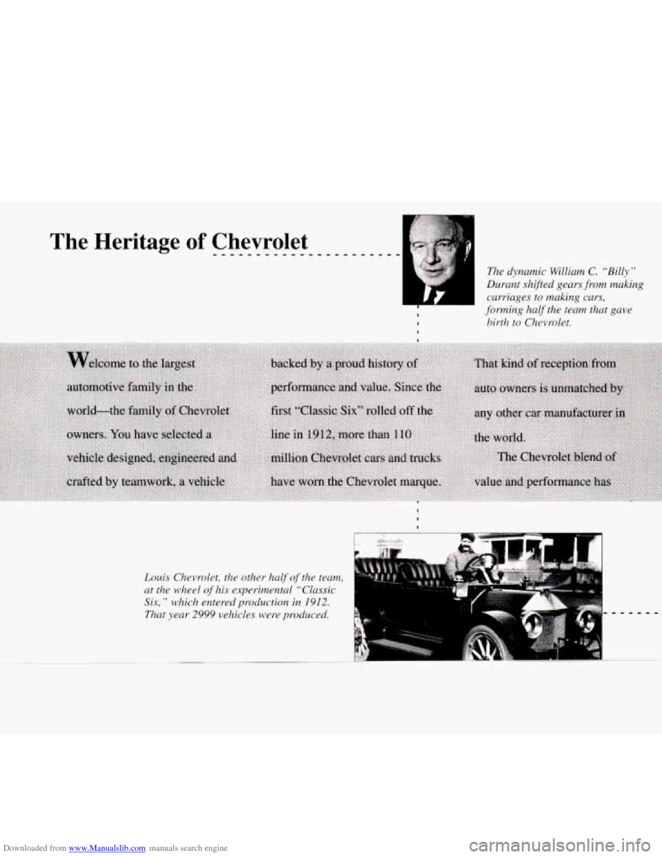 CHEVROLET MONTE CARLO 1995 5.G Owners Manual Downloaded from www.Manualslib.com manuals search engine The Heritage of Chevrolet ......................
The dynamic William C. ‘iBilly”
Durant shifted gears from making
IY
forming half t CHEVROLET MONTE CARLO 1995 5.G Owners Manual Downloaded from www.Manualslib.com manuals search engine The Heritage of Chevrolet ......................
The dynamic William C. ‘iBilly”
Durant shifted gears from making
IY
forming half t