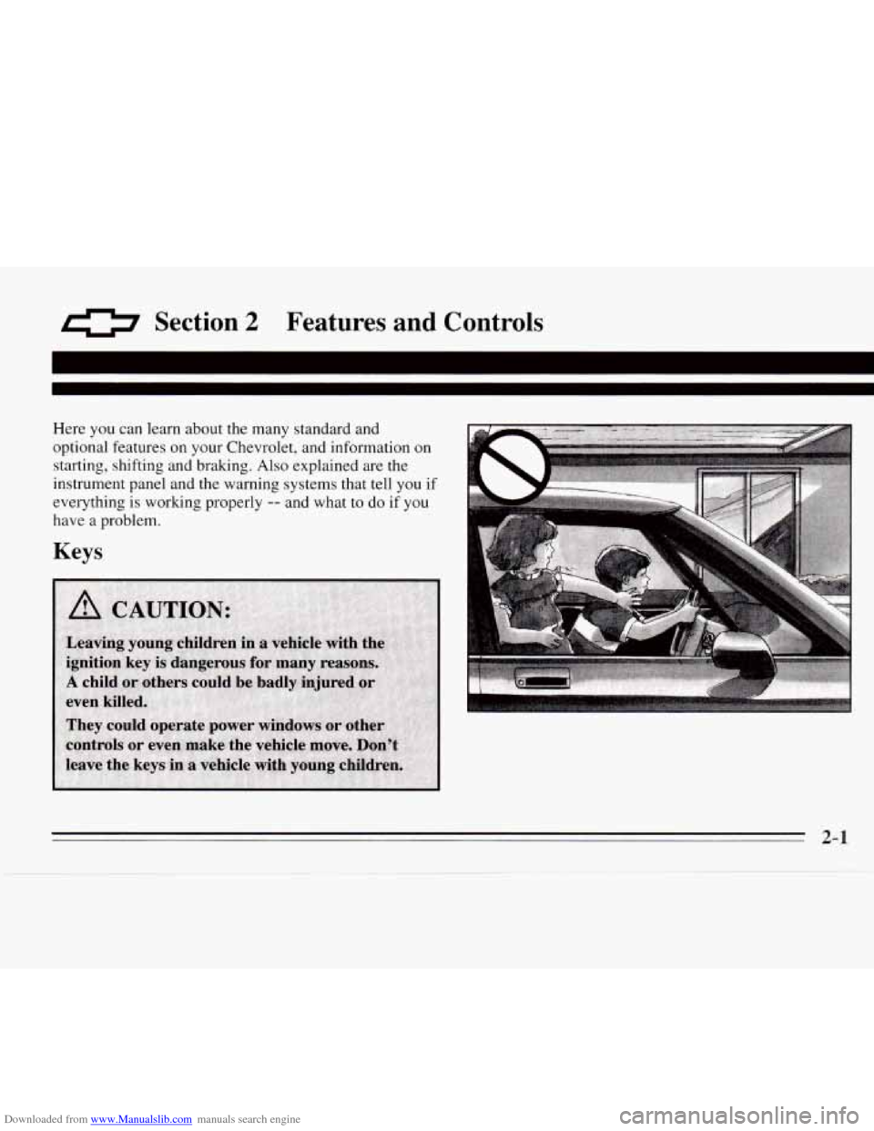 CHEVROLET MONTE CARLO 1995 5.G Workshop Manual Downloaded from www.Manualslib.com manuals search engine 0 Section 2 Features  and  Controls 
. 
Here you can learn  about  the many standard and 
optional  features  on  your Chevrolet,  and informat