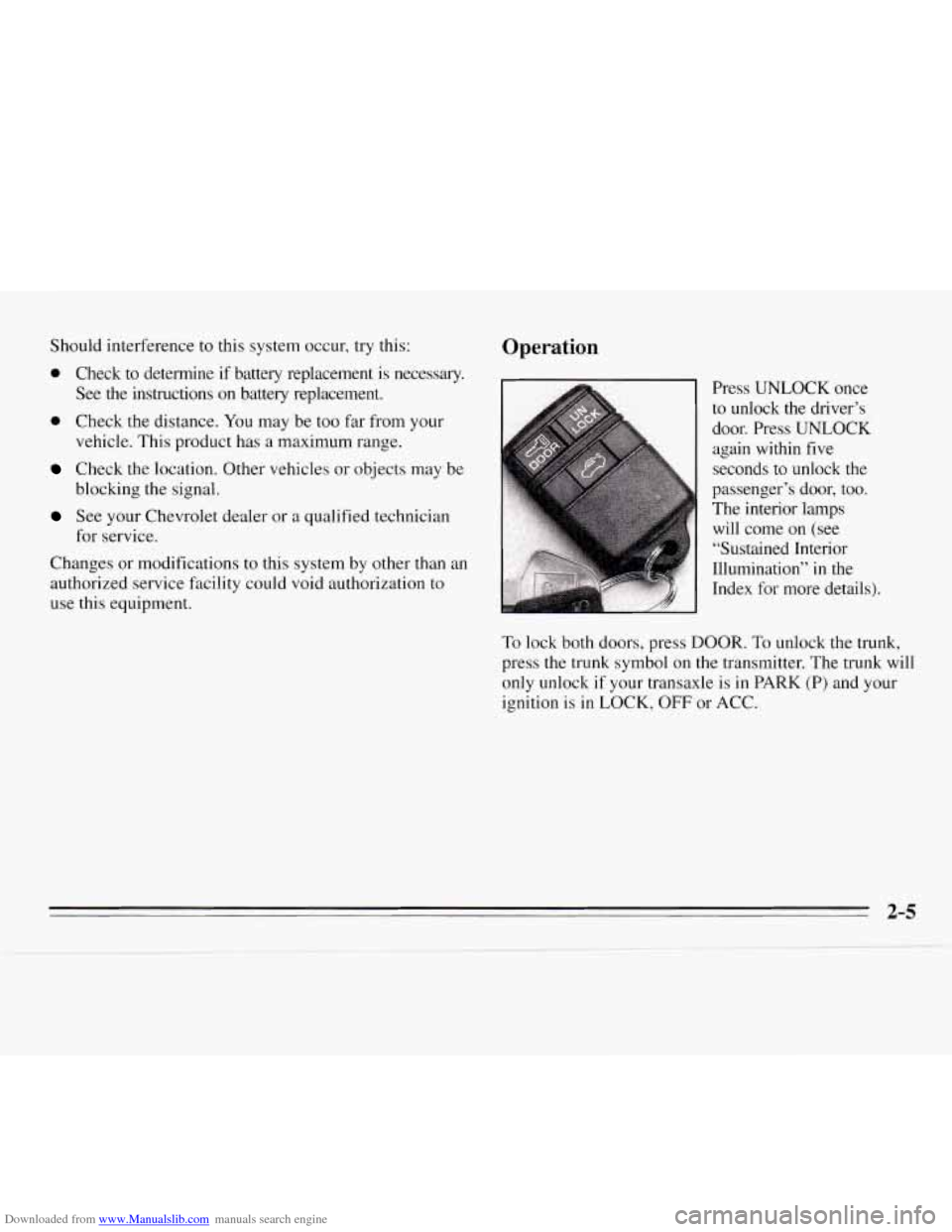 CHEVROLET MONTE CARLO 1995 5.G Repair Manual Downloaded from www.Manualslib.com manuals search engine Should interference to this system occur, try this:
0 Check to determine if battery replacement is necessary.
See the instructions CHEVROLET MONTE CARLO 1995 5.G Repair Manual Downloaded from www.Manualslib.com manuals search engine Should interference to this system occur, try this:
0 Check to determine if battery replacement is necessary.
See the instructions