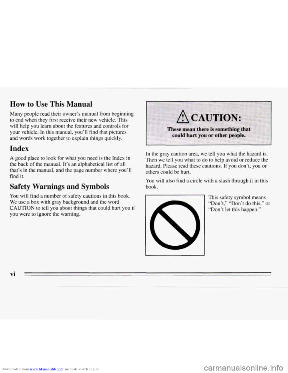 CHEVROLET MONTE CARLO 1995 5.G Owners Manual Downloaded from www.Manualslib.com manuals search engine How to Use This  Manual 
Many people read their owner’s manual from beginning to  end when they  first  receive their new vehicle.  This 
wil