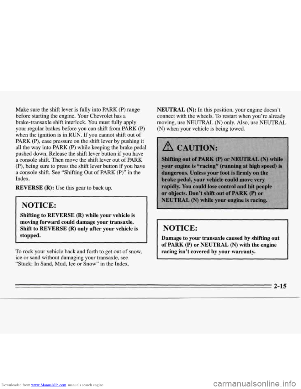 CHEVROLET MONTE CARLO 1995 5.G Manual PDF Downloaded from www.Manualslib.com manuals search engine Make sure the shift lever is fully into PARK (P) range
before starting the engine. Your Chevrolet has a
brake-transaxle
shift in CHEVROLET MONTE CARLO 1995 5.G Manual PDF Downloaded from www.Manualslib.com manuals search engine Make sure the shift lever is fully into PARK (P) range
before starting the engine. Your Chevrolet has a
brake-transaxle
shift in