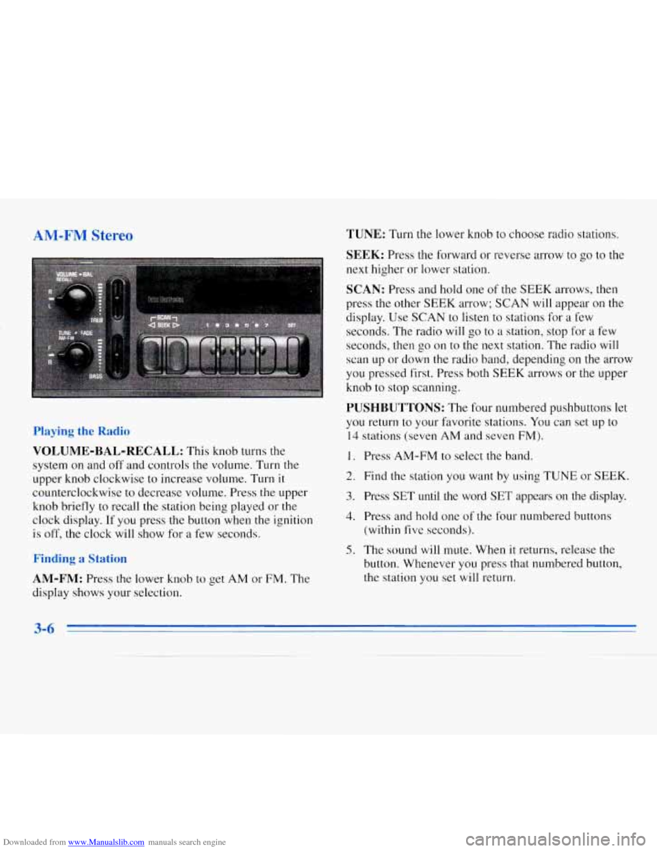 CHEVROLET MONTE CARLO 1996 5.G Owners Manual Downloaded from www.Manualslib.com manuals search engine M-FM Stereo
VOLUME-BAL-RECALL: This knob turns the
system
on and off and controls the volume. Turn the
upper knob clockwise to increas CHEVROLET MONTE CARLO 1996 5.G Owners Manual Downloaded from www.Manualslib.com manuals search engine M-FM Stereo
VOLUME-BAL-RECALL: This knob turns the
system
on and off and controls the volume. Turn the
upper knob clockwise to increas
