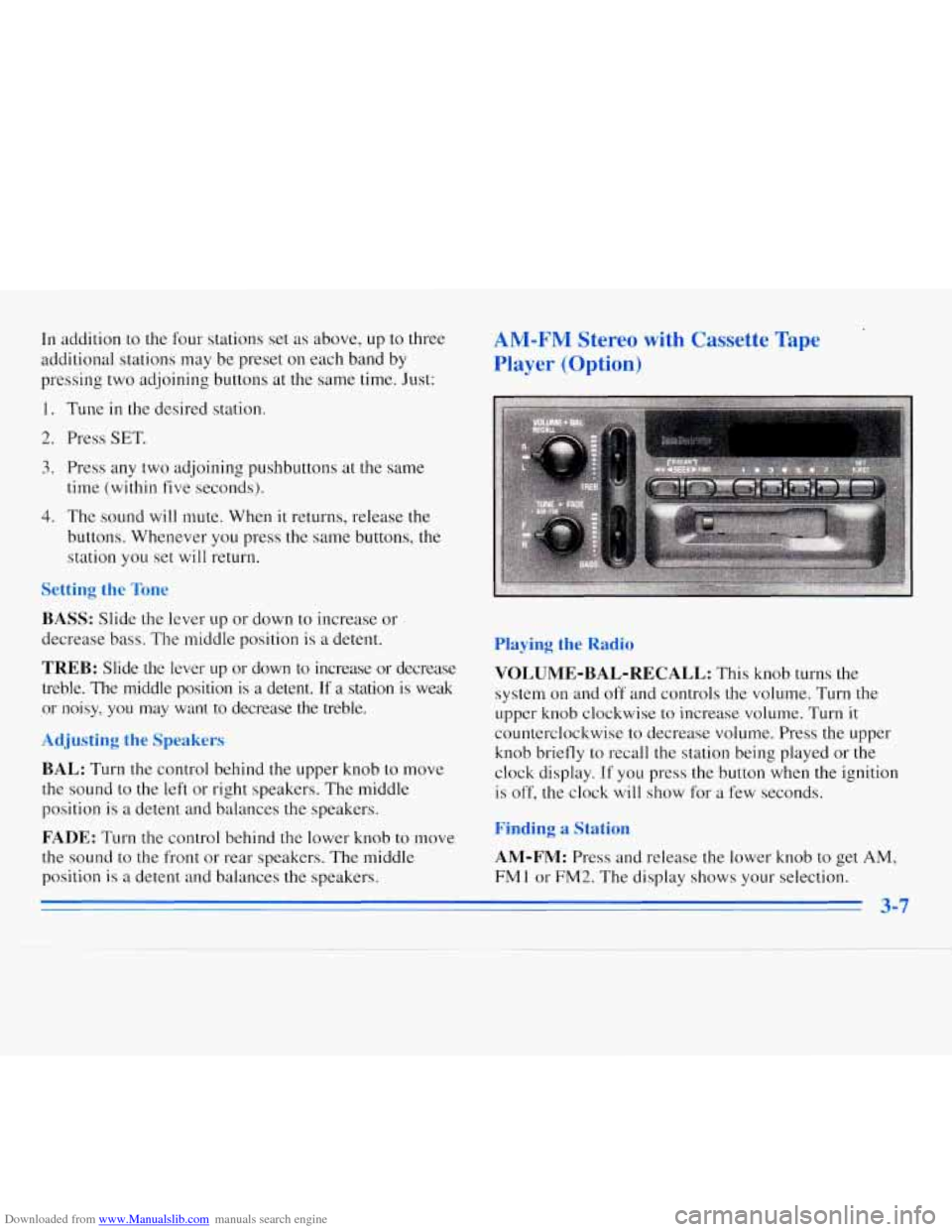 CHEVROLET MONTE CARLO 1996 5.G Owners Manual Downloaded from www.Manualslib.com manuals search engine In addition to the four stations set as above, up to three
additional stations may be preset on each band by
pressing two adjoining CHEVROLET MONTE CARLO 1996 5.G Owners Manual Downloaded from www.Manualslib.com manuals search engine In addition to the four stations set as above, up to three
additional stations may be preset on each band by
pressing two adjoining
