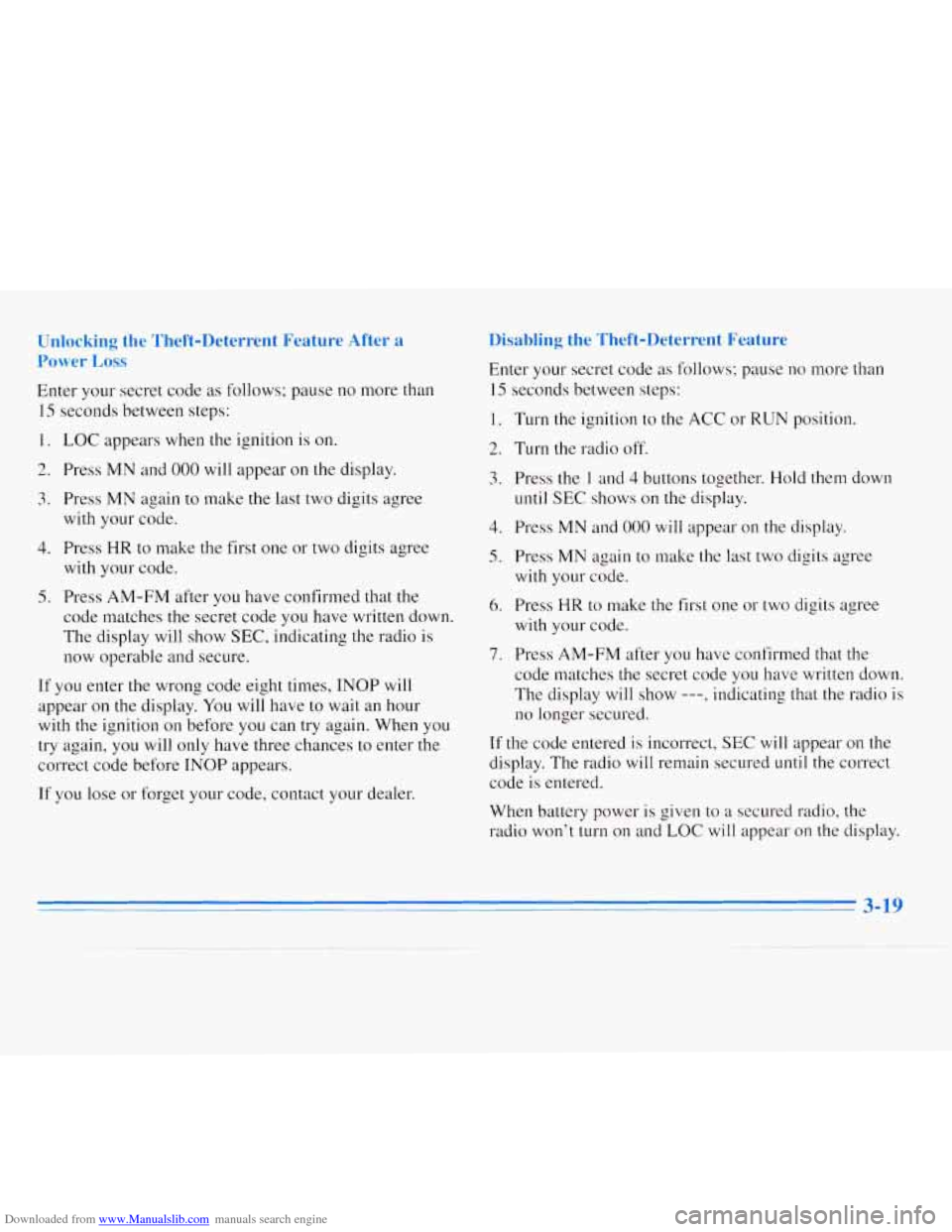 CHEVROLET MONTE CARLO 1996 5.G Owners Manual Downloaded from www.Manualslib.com manuals search engine Unlocking the Theft-Deterrent Feature After a
Power Loss
Enter your secret code as follows; pause no more than
15 seconds between ste CHEVROLET MONTE CARLO 1996 5.G Owners Manual Downloaded from www.Manualslib.com manuals search engine Unlocking the Theft-Deterrent Feature After a
Power Loss
Enter your secret code as follows; pause no more than
15 seconds between ste