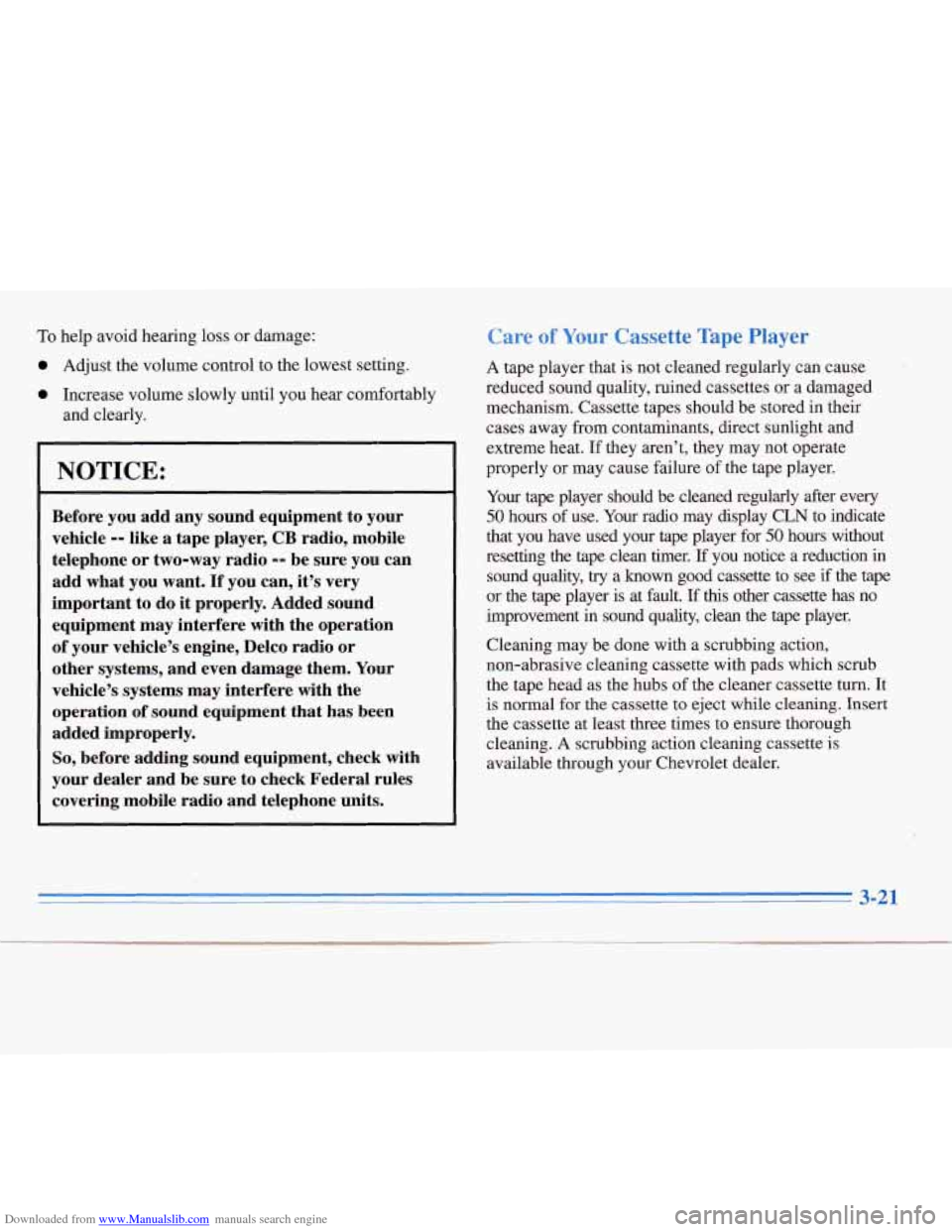 CHEVROLET MONTE CARLO 1996 5.G Owners Manual Downloaded from www.Manualslib.com manuals search engine To help avoid hearing loss or damage:
0 Adjust the volume control to the lowest setting.
0 Increase volume slowly until you he CHEVROLET MONTE CARLO 1996 5.G Owners Manual Downloaded from www.Manualslib.com manuals search engine To help avoid hearing loss or damage:
0 Adjust the volume control to the lowest setting.
0 Increase volume slowly until you he