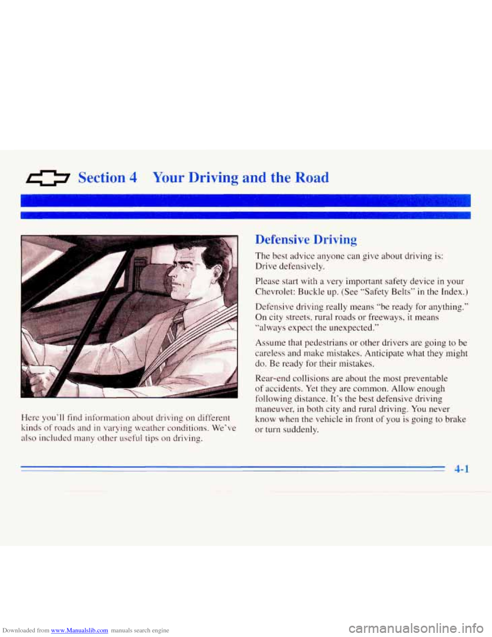 CHEVROLET MONTE CARLO 1996 5.G Owners Manual Downloaded from www.Manualslib.com manuals search engine 0 Section 4 Your Driving and the Road
Here you’ll find information about driving on different
kinds of roads and
in varying weather c CHEVROLET MONTE CARLO 1996 5.G Owners Manual Downloaded from www.Manualslib.com manuals search engine 0 Section 4 Your Driving and the Road
Here you’ll find information about driving on different
kinds of roads and
in varying weather c