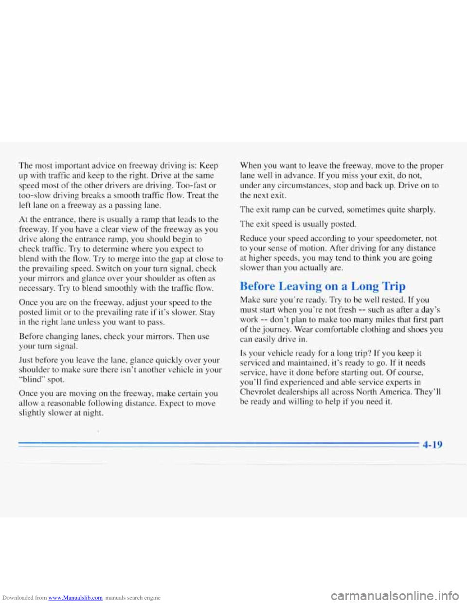 CHEVROLET MONTE CARLO 1996 5.G Owners Manual Downloaded from www.Manualslib.com manuals search engine The most important advice on freeway driving is: Keep
up with traffic and keep to the right. Drive at the same
speed most of the oth CHEVROLET MONTE CARLO 1996 5.G Owners Manual Downloaded from www.Manualslib.com manuals search engine The most important advice on freeway driving is: Keep
up with traffic and keep to the right. Drive at the same
speed most of the oth