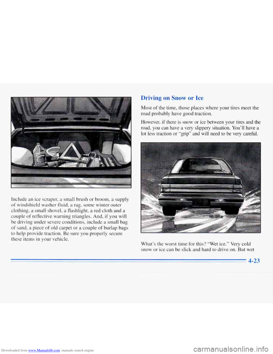 CHEVROLET MONTE CARLO 1996 5.G Owners Manual Downloaded from www.Manualslib.com manuals search engine Include an ice scraper, a small brush or broom, a supply
of windshield washer fluid, a rag, some winter outer
clothing, a small sh CHEVROLET MONTE CARLO 1996 5.G Owners Manual Downloaded from www.Manualslib.com manuals search engine Include an ice scraper, a small brush or broom, a supply
of windshield washer fluid, a rag, some winter outer
clothing, a small sh