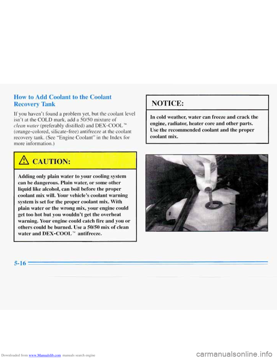 CHEVROLET MONTE CARLO 1996 5.G Owners Manual Downloaded from www.Manualslib.com manuals search engine Rea
to the - lant
rank
If you haven’t found a problem yet, but the coolant level
isn’t at
the COLD mark, add a 50/50 mixture of
CHEVROLET MONTE CARLO 1996 5.G Owners Manual Downloaded from www.Manualslib.com manuals search engine Rea
to the - lant
rank
If you haven’t found a problem yet, but the coolant level
isn’t at
the COLD mark, add a 50/50 mixture of