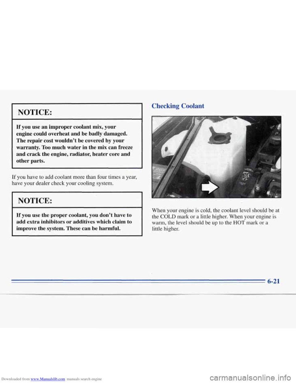 CHEVROLET MONTE CARLO 1996 5.G Owners Manual Downloaded from www.Manualslib.com manuals search engine NOTICE:
If you use an improper coolant mix, your
engine could overheat and be badly damaged.
The repair cost wouldn’t be covered CHEVROLET MONTE CARLO 1996 5.G Owners Manual Downloaded from www.Manualslib.com manuals search engine NOTICE:
If you use an improper coolant mix, your
engine could overheat and be badly damaged.
The repair cost wouldn’t be covered