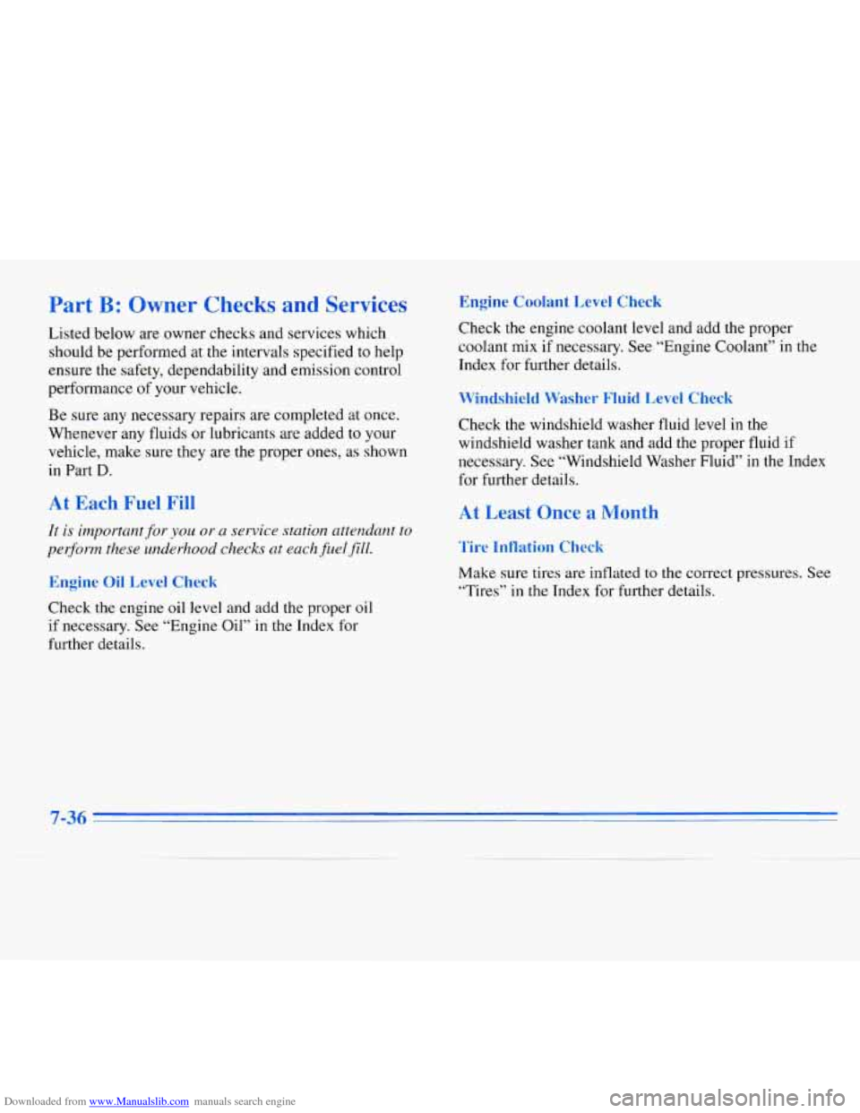 CHEVROLET MONTE CARLO 1996 5.G Owners Manual Downloaded from www.Manualslib.com manuals search engine Part B: Owner Checks and Services 
Listed below are  owner  checks  and services  which 
should  be performed at the intervals specified  to  h