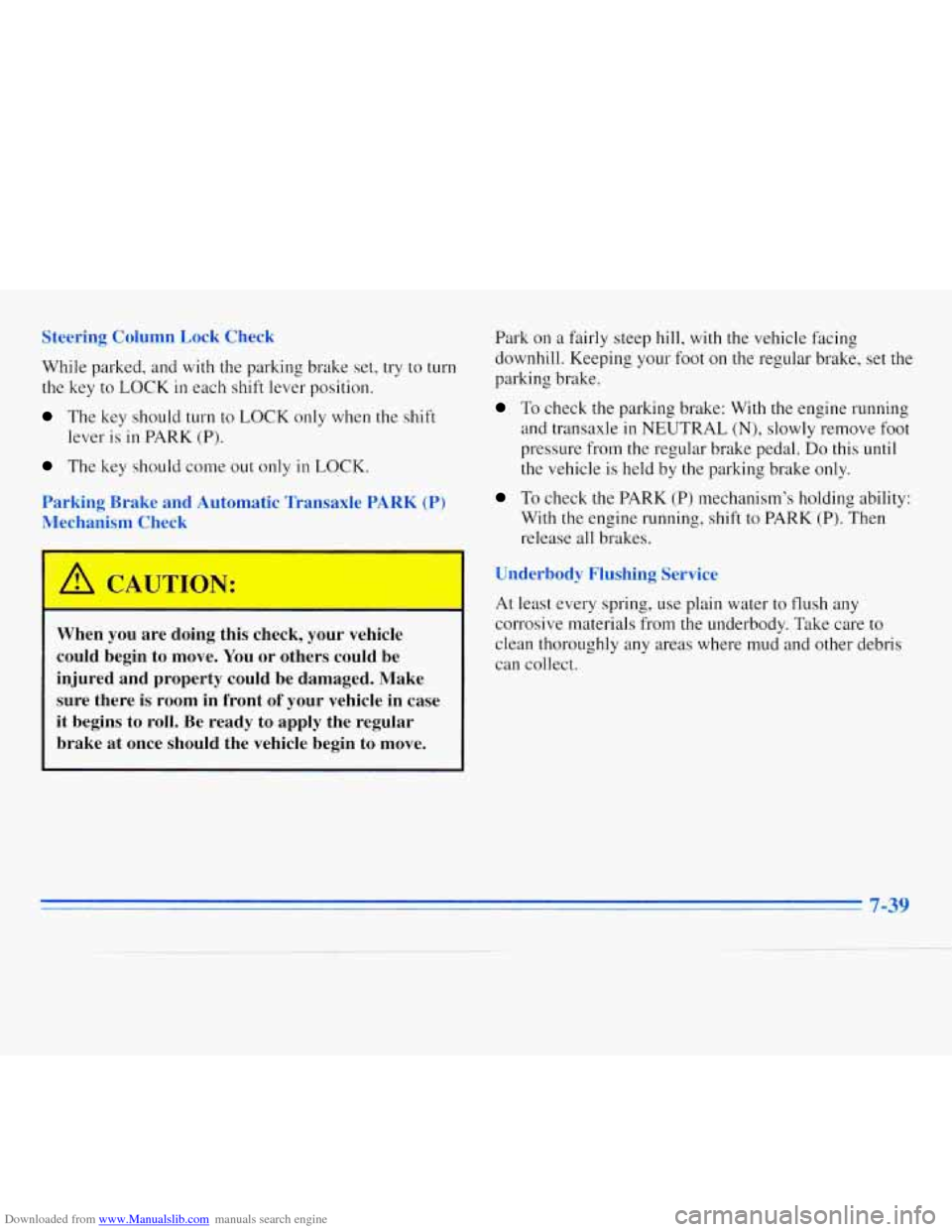CHEVROLET MONTE CARLO 1996 5.G Owners Manual Downloaded from www.Manualslib.com manuals search engine Steering  Column  Lock  Check 
While  parked, and  with the parking brake  set, try 
to turn 
the  key  to 
LOCK in each  shift lever position.
