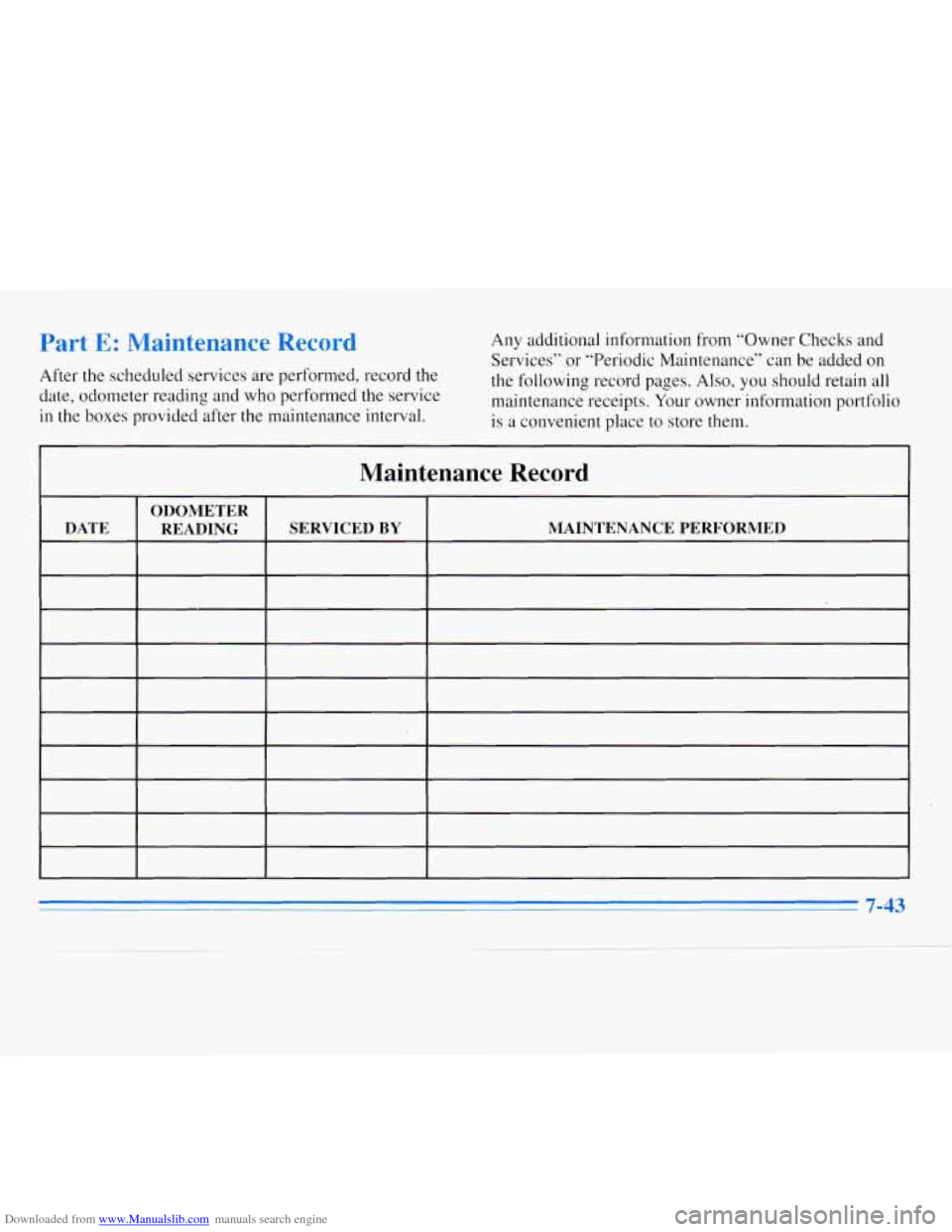 CHEVROLET MONTE CARLO 1996 5.G Owners Manual Downloaded from www.Manualslib.com manuals search engine Part E: Maintenance  Record 
After the scheduled  services  are  performed, record the 
date,  odometer  reading  and  who performed  the servi