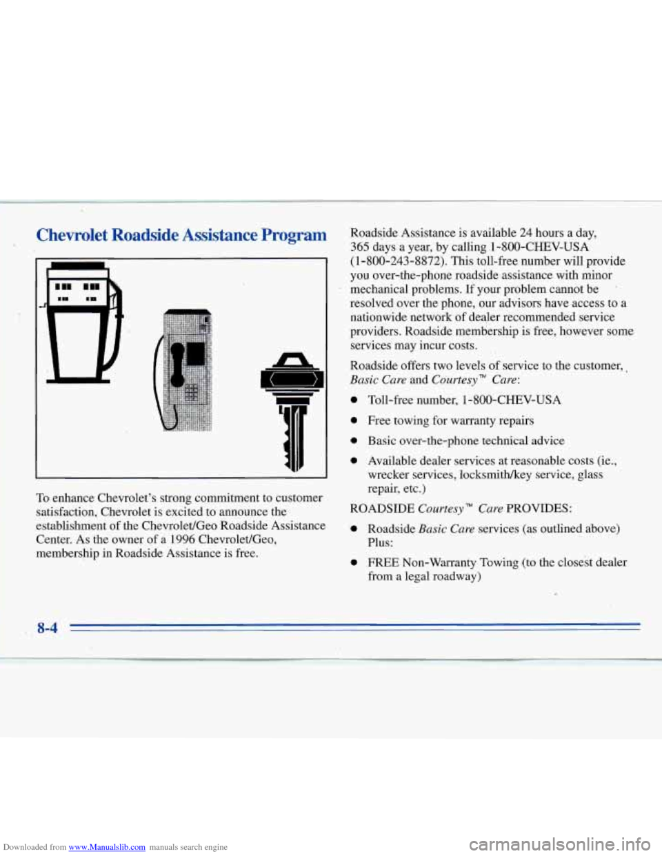 CHEVROLET MONTE CARLO 1996 5.G Owners Manual Downloaded from www.Manualslib.com manuals search engine Chevrolet Roadside Assistance Program
To enhance Chevrolets strong commitment to customer
satisfaction, Chevrolet is excited to announc CHEVROLET MONTE CARLO 1996 5.G Owners Manual Downloaded from www.Manualslib.com manuals search engine Chevrolet Roadside Assistance Program
To enhance Chevrolets strong commitment to customer
satisfaction, Chevrolet is excited to announc