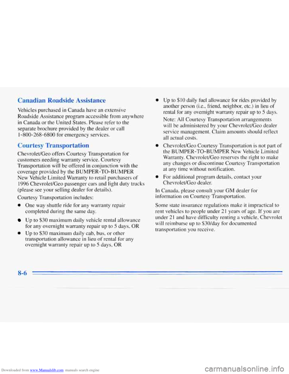 CHEVROLET MONTE CARLO 1996 5.G Owners Manual Downloaded from www.Manualslib.com manuals search engine c -nadian Roaa; le mce 0
Vehicles purchased in Canada have an extensive
Roadside Assistance program accessible from anywhere
in Canada or CHEVROLET MONTE CARLO 1996 5.G Owners Manual Downloaded from www.Manualslib.com manuals search engine c -nadian Roaa; le mce 0
Vehicles purchased in Canada have an extensive
Roadside Assistance program accessible from anywhere
in Canada or