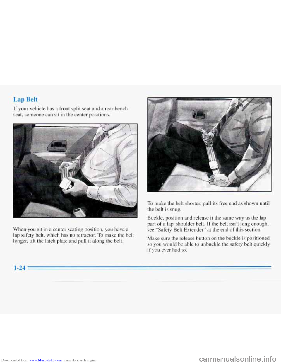 CHEVROLET MONTE CARLO 1996 5.G Owners Guide Downloaded from www.Manualslib.com manuals search engine If your vehicle has a front split seat and a rear bench
seat, someone can sit
in the center positions.
..
When you sit in a center se CHEVROLET MONTE CARLO 1996 5.G Owners Guide Downloaded from www.Manualslib.com manuals search engine If your vehicle has a front split seat and a rear bench
seat, someone can sit
in the center positions.
..
When you sit in a center se