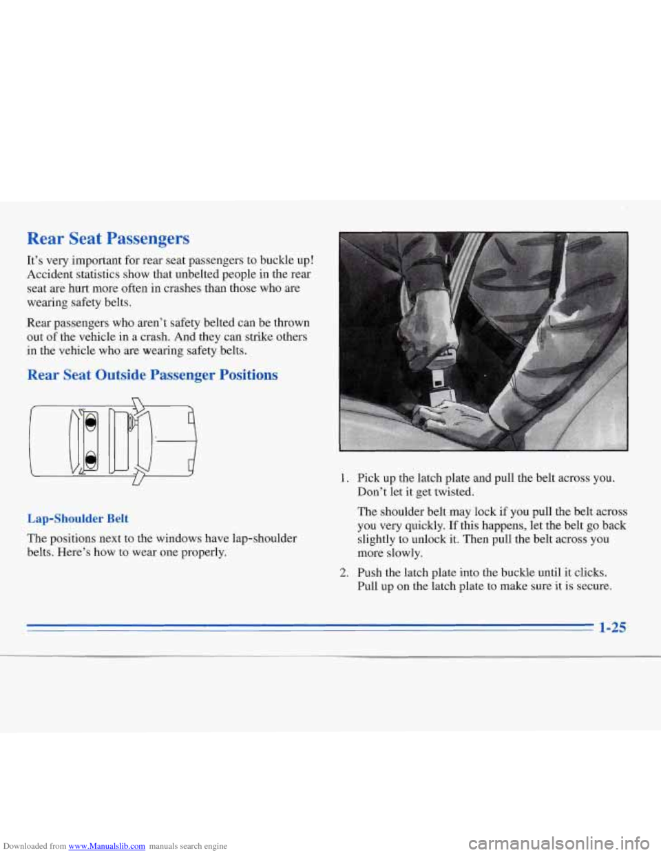 CHEVROLET MONTE CARLO 1996 5.G Owners Guide Downloaded from www.Manualslib.com manuals search engine I
Rear Seat Passengers
It’s very important for rear seat passengers to buckle up!
Accident statistics show that unbelted pe CHEVROLET MONTE CARLO 1996 5.G Owners Guide Downloaded from www.Manualslib.com manuals search engine I
Rear Seat Passengers
It’s very important for rear seat passengers to buckle up!
Accident statistics show that unbelted pe