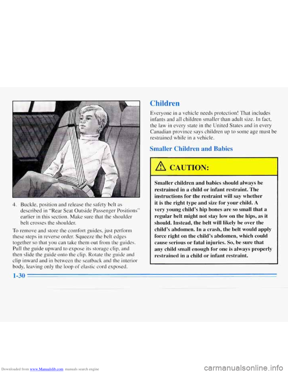CHEVROLET MONTE CARLO 1996 5.G Service Manual Downloaded from www.Manualslib.com manuals search engine 4. Buckle, position and release the safety belt as
described in “Rear Seat Outside Passenger Positions”
earlier
in this section. Make CHEVROLET MONTE CARLO 1996 5.G Service Manual Downloaded from www.Manualslib.com manuals search engine 4. Buckle, position and release the safety belt as
described in “Rear Seat Outside Passenger Positions”
earlier
in this section. Make
