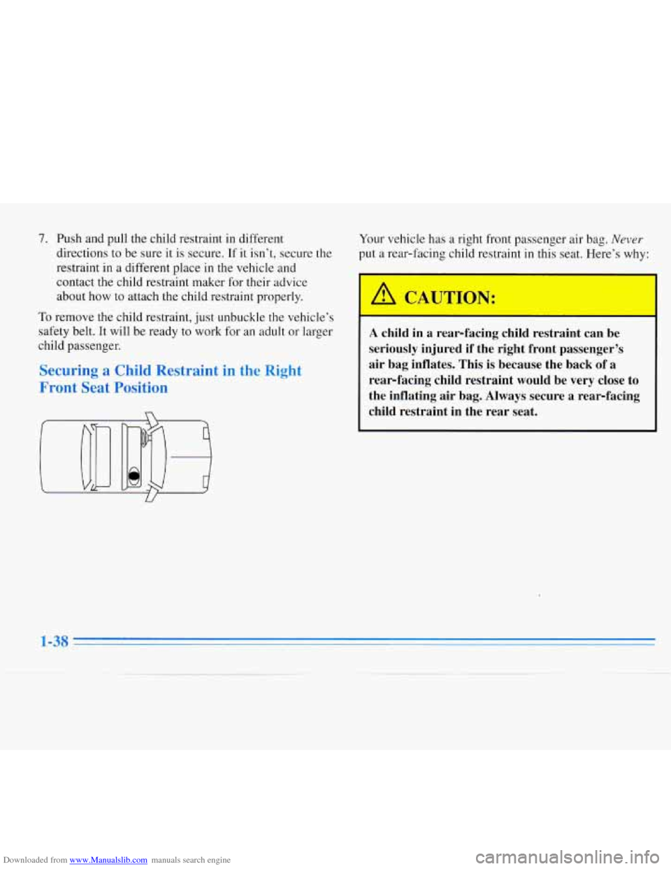 CHEVROLET MONTE CARLO 1996 5.G Service Manual Downloaded from www.Manualslib.com manuals search engine 7. Push and pull the child restraint in different
directions to be sure it is secure. If
it isn’t, secure the
restraint in
a differe CHEVROLET MONTE CARLO 1996 5.G Service Manual Downloaded from www.Manualslib.com manuals search engine 7. Push and pull the child restraint in different
directions to be sure it is secure. If
it isn’t, secure the
restraint in
a differe