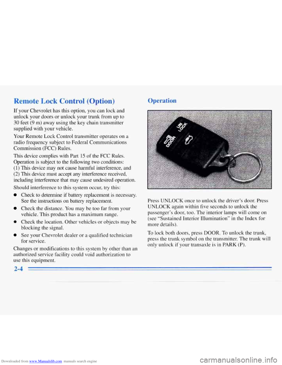 CHEVROLET MONTE CARLO 1996 5.G Owners Manual Downloaded from www.Manualslib.com manuals search engine IT your Chevrolet has this option, you can lock and 
unlock your doors  or unlock your trunk from  up to 
30 feet (9 m) away using the  key cha