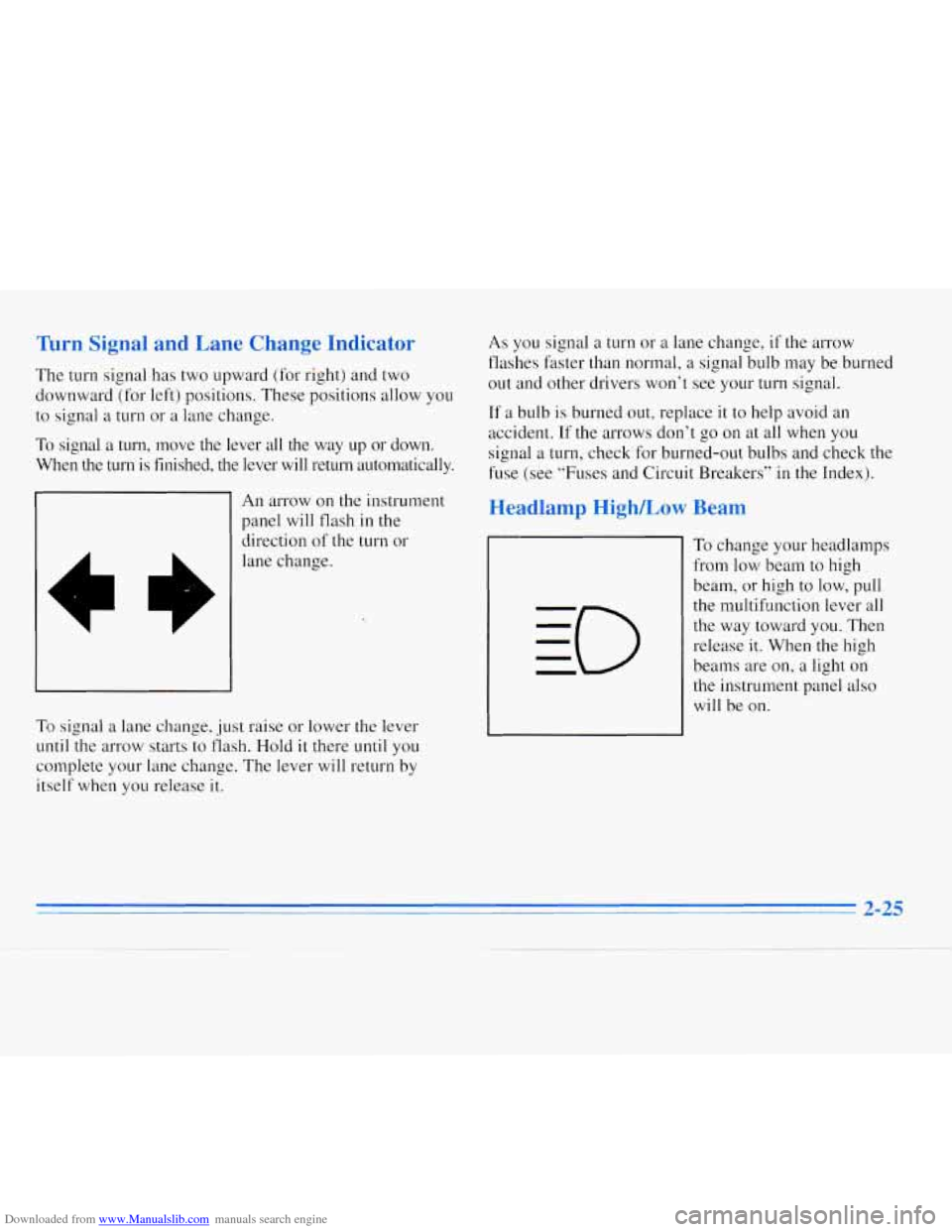 CHEVROLET MONTE CARLO 1996 5.G Owners Manual Downloaded from www.Manualslib.com manuals search engine Turn Signal and Lane  Change  Indicator 
The turn  signal has two upward  (for right) and  two 
downward  (for  left)  positions. These positio