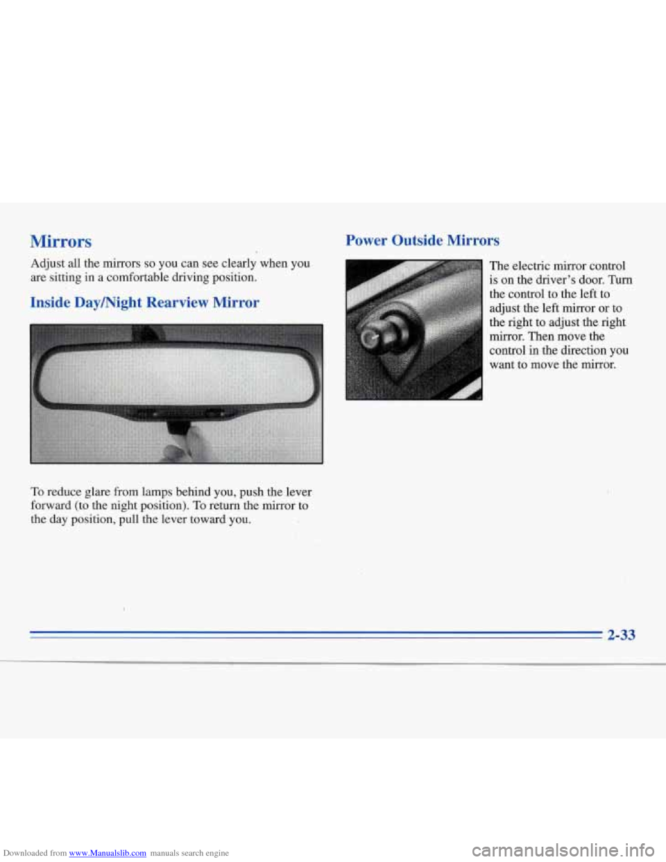 CHEVROLET MONTE CARLO 1996 5.G Owners Manual Downloaded from www.Manualslib.com manuals search engine Mirrors 
Adjust  all  the mirrors so you can  see  clearly  when you 
are  sitting  in a  comfortable  driving position. 
Inside DayNight  Rear
