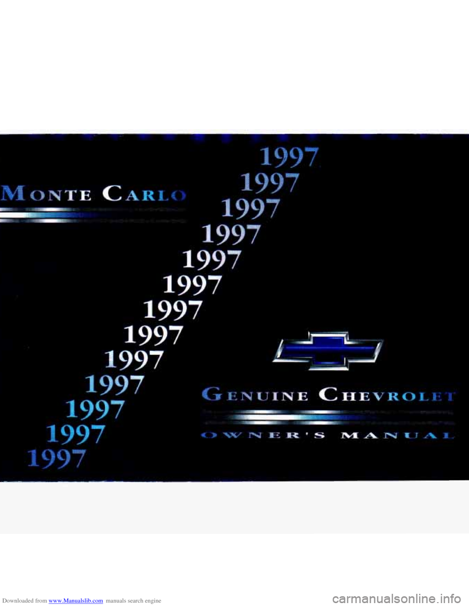 CHEVROLET MONTE CARLO 1997 5.G Owners Manual Downloaded from www.Manualslib.com manuals search engine TE c. 
i .,. -. 
I 
1997 
1997 
1997 
1997 
1997 
1 # 
XNE CHEJJ   