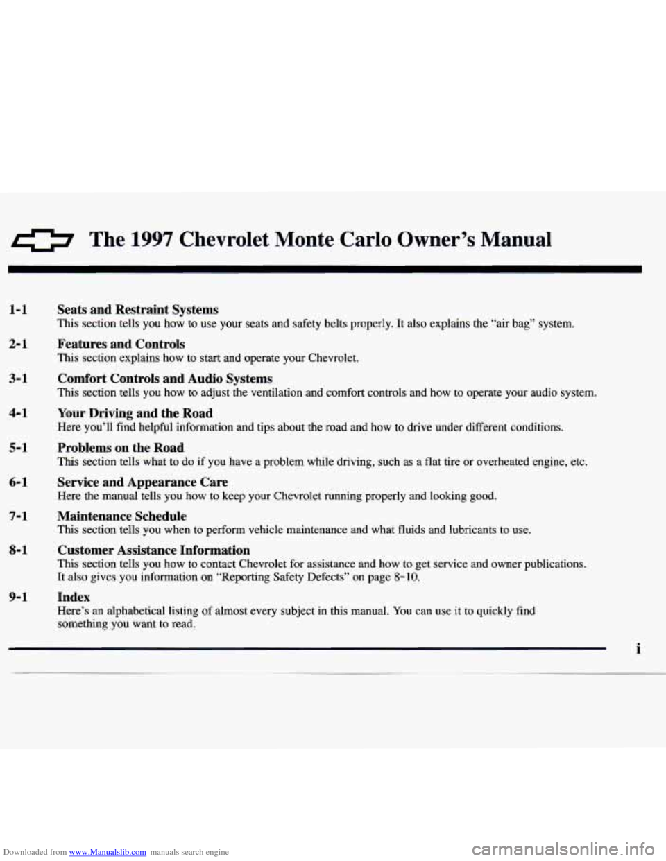 CHEVROLET MONTE CARLO 1997 5.G Owners Manual Downloaded from www.Manualslib.com manuals search engine 0 The 1997 Chevrolet  Monte  Carlo  Owner’s  Manual 
1-1 
2-1 
3-1 
4-1 
5-1 
6- 1 
7-1 
8-1 
9-1  Seats  and  Restraint  Systems 
This  sect