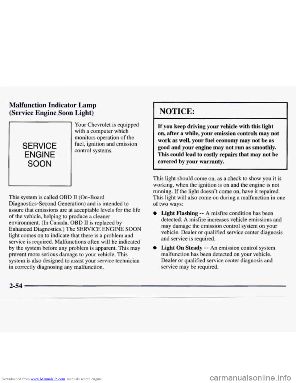 CHEVROLET MONTE CARLO 1997 5.G Owners Manual Downloaded from www.Manualslib.com manuals search engine Malfunction Indicator Lamp
(Service Engine Soon Light)
SERVICE ENGINE
SOON
Your Chevrolet is equipped
with
a computer which
moni CHEVROLET MONTE CARLO 1997 5.G Owners Manual Downloaded from www.Manualslib.com manuals search engine Malfunction Indicator Lamp
(Service Engine Soon Light)
SERVICE ENGINE
SOON
Your Chevrolet is equipped
with
a computer which
moni