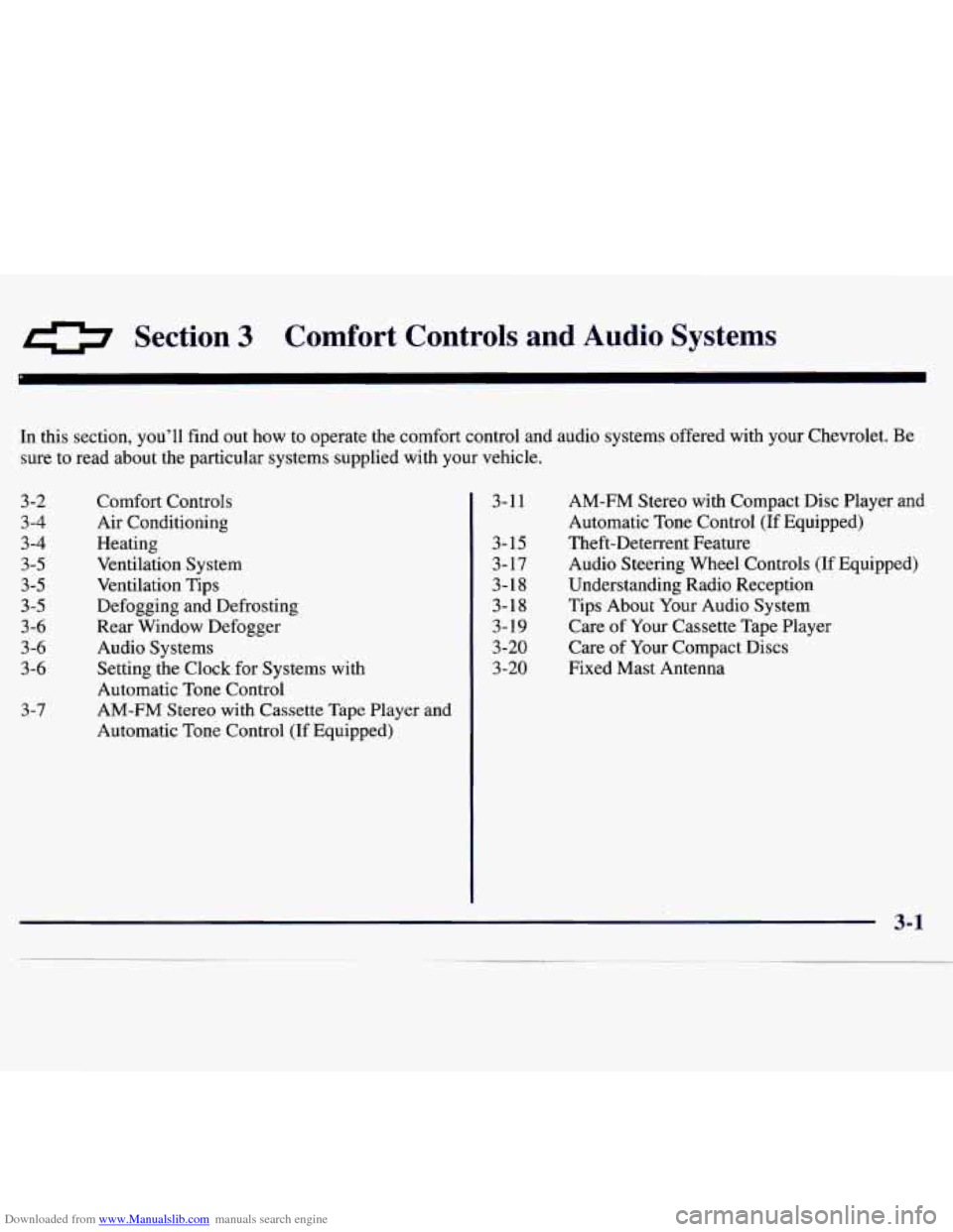 CHEVROLET MONTE CARLO 1997 5.G Owners Manual Downloaded from www.Manualslib.com manuals search engine 0 Section 3 Comfort Controls and Audio Systems
In this section, youll find out how to operate the comfort control and audio syste CHEVROLET MONTE CARLO 1997 5.G Owners Manual Downloaded from www.Manualslib.com manuals search engine 0 Section 3 Comfort Controls and Audio Systems
In this section, youll find out how to operate the comfort control and audio syste