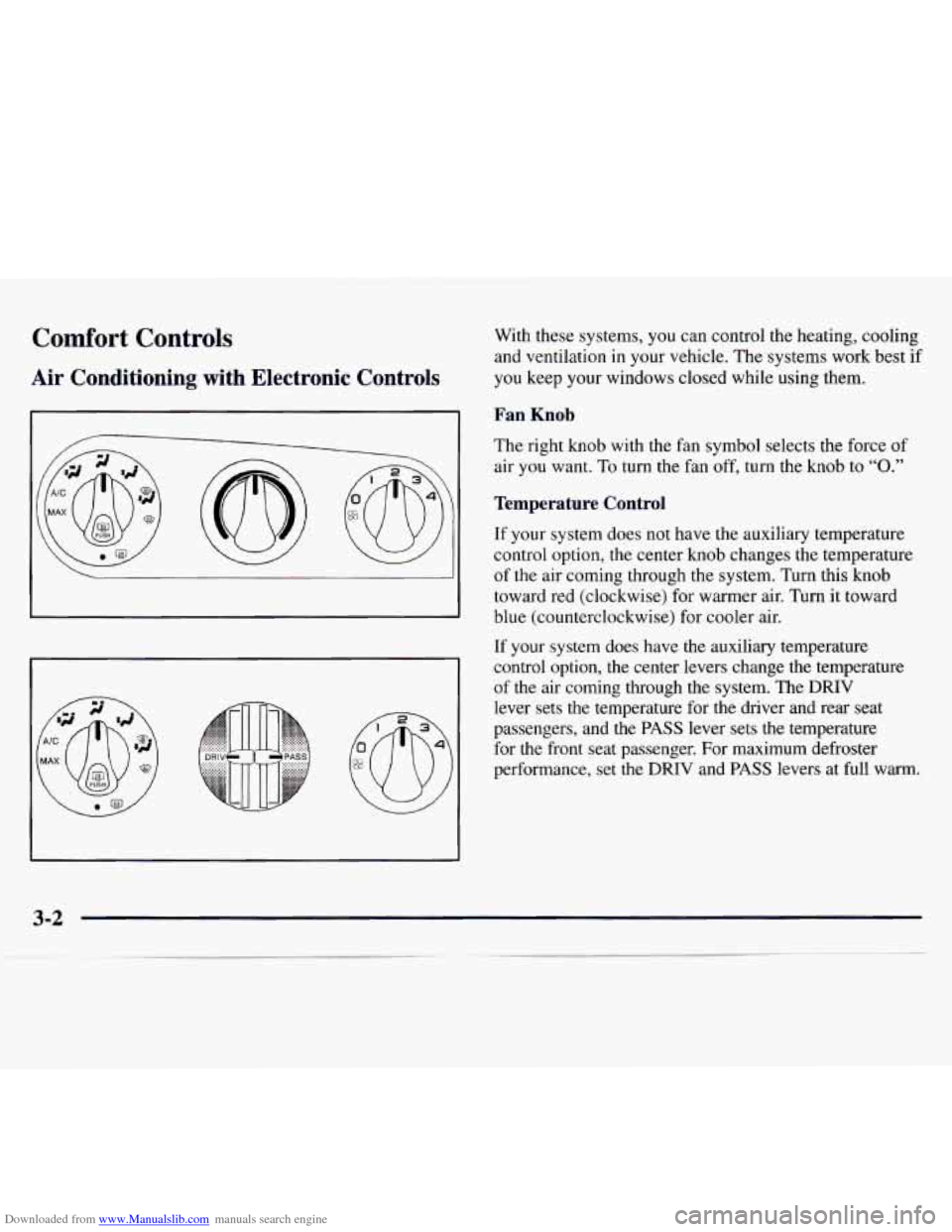 CHEVROLET MONTE CARLO 1997 5.G Owners Manual Downloaded from www.Manualslib.com manuals search engine Comfort Controls
Air Conditioning with Electronic Controls
With these systems, you can control the heating, cooling
and ventilat CHEVROLET MONTE CARLO 1997 5.G Owners Manual Downloaded from www.Manualslib.com manuals search engine Comfort Controls
Air Conditioning with Electronic Controls
With these systems, you can control the heating, cooling
and ventilat