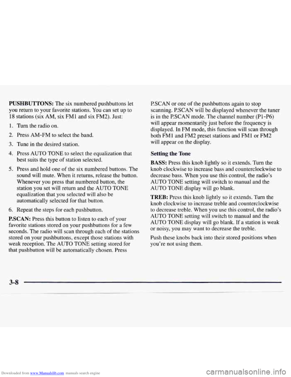 CHEVROLET MONTE CARLO 1997 5.G Owners Manual Downloaded from www.Manualslib.com manuals search engine PUSHBUTTONS: The six numbered pushbuttons let
you return to your favorite stations. You can set up to
18 stations (six AM, six FMl CHEVROLET MONTE CARLO 1997 5.G Owners Manual Downloaded from www.Manualslib.com manuals search engine PUSHBUTTONS: The six numbered pushbuttons let
you return to your favorite stations. You can set up to
18 stations (six AM, six FMl