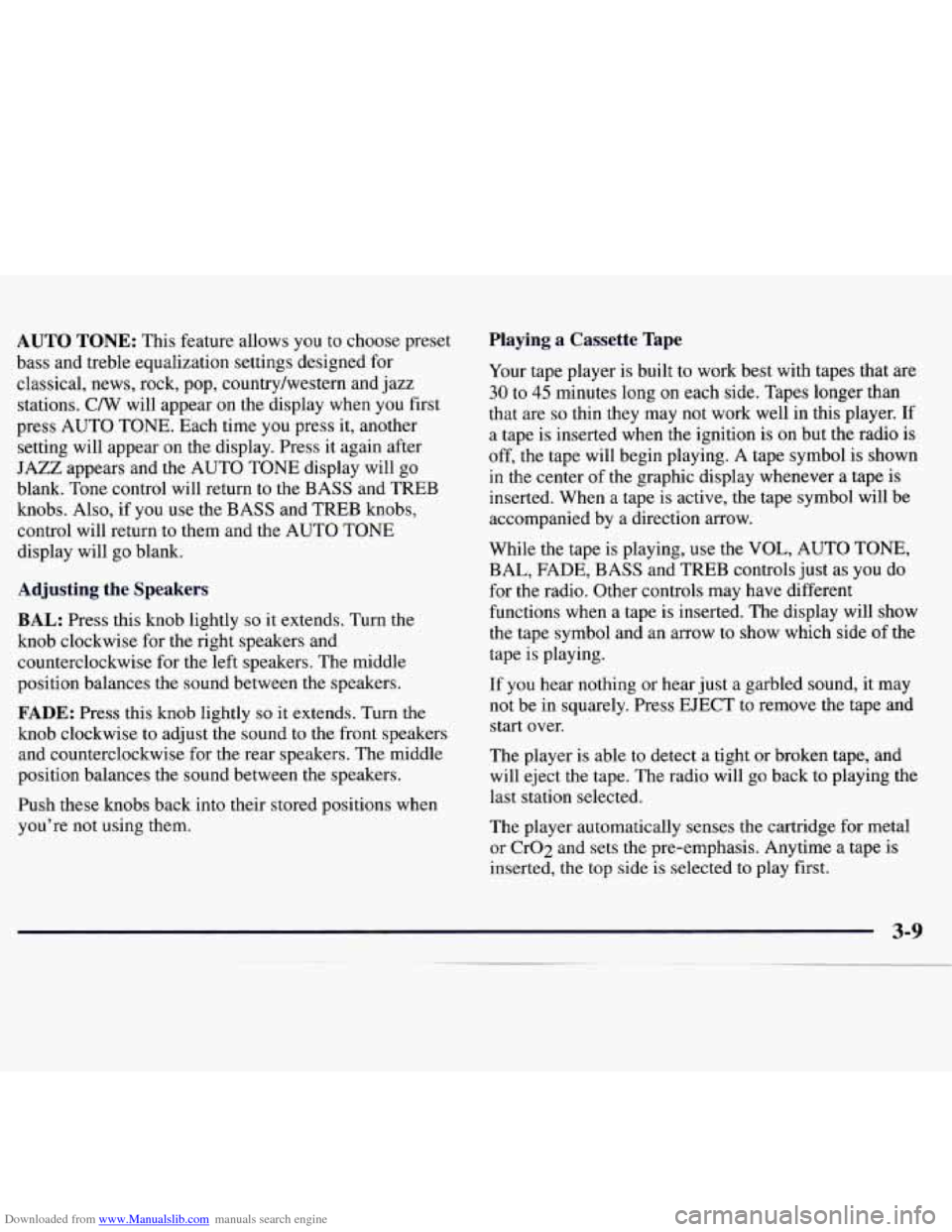 CHEVROLET MONTE CARLO 1997 5.G Owners Manual Downloaded from www.Manualslib.com manuals search engine AUTO TONE: This feature allows you to choose preset
bass and treble equalization settings designed for
classical, news, rock, pop, countr CHEVROLET MONTE CARLO 1997 5.G Owners Manual Downloaded from www.Manualslib.com manuals search engine AUTO TONE: This feature allows you to choose preset
bass and treble equalization settings designed for
classical, news, rock, pop, countr