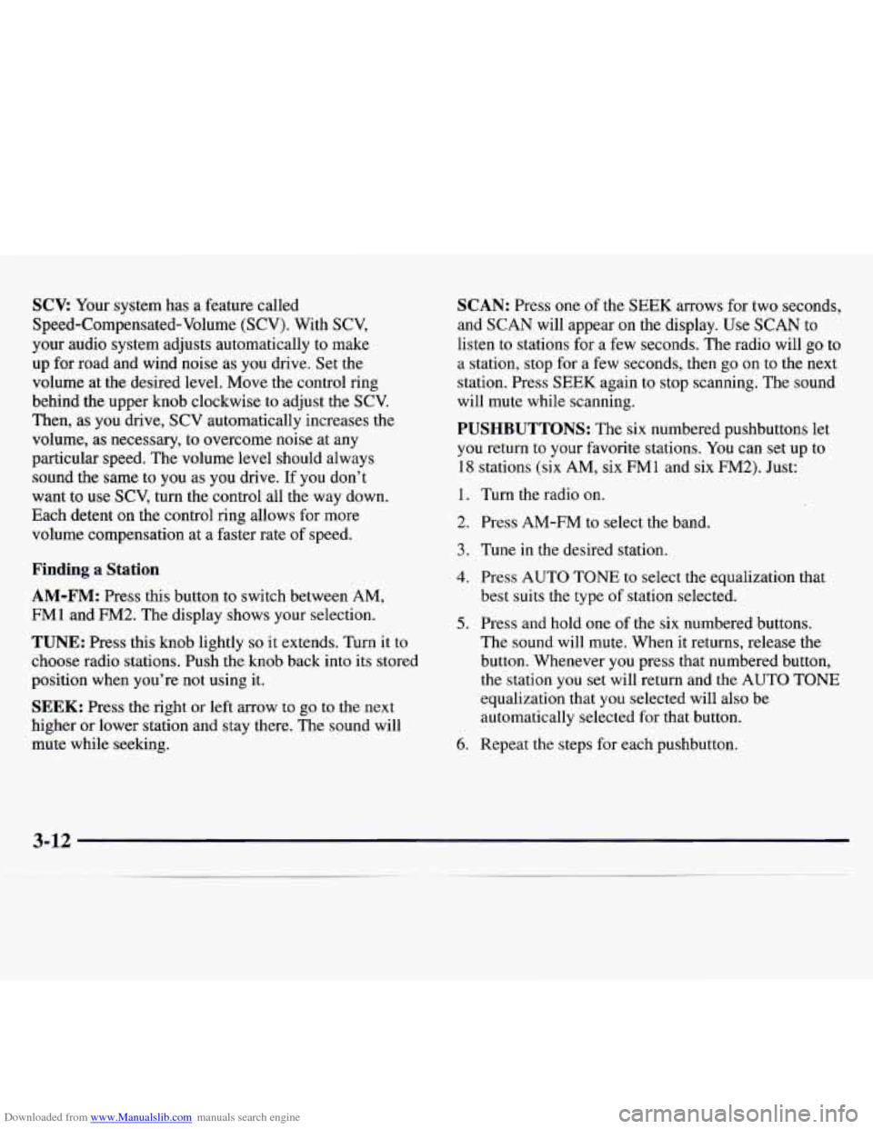 CHEVROLET MONTE CARLO 1997 5.G Owners Manual Downloaded from www.Manualslib.com manuals search engine SCV: Your system has a feature called
Speed-Compensated-Volume (SCV). With SCV,
your audio system adjusts automatically to make
up for CHEVROLET MONTE CARLO 1997 5.G Owners Manual Downloaded from www.Manualslib.com manuals search engine SCV: Your system has a feature called
Speed-Compensated-Volume (SCV). With SCV,
your audio system adjusts automatically to make
up for