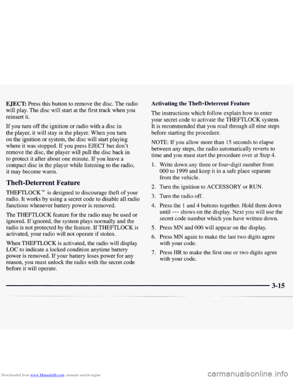 CHEVROLET MONTE CARLO 1997 5.G Owners Manual Downloaded from www.Manualslib.com manuals search engine EJECT Press this button to remove the disc. The radio
will play. The disc will start at the first track when you
reinsert it.
If CHEVROLET MONTE CARLO 1997 5.G Owners Manual Downloaded from www.Manualslib.com manuals search engine EJECT Press this button to remove the disc. The radio
will play. The disc will start at the first track when you
reinsert it.
If