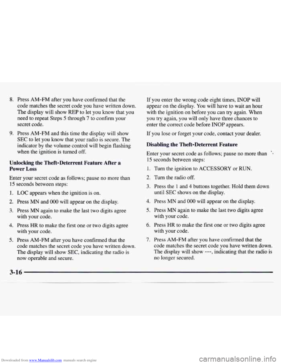 CHEVROLET MONTE CARLO 1997 5.G Owners Manual Downloaded from www.Manualslib.com manuals search engine 8. Press AM-FM after you have confirmed that the
code matches the secret code you have written down.
The display will show REP to CHEVROLET MONTE CARLO 1997 5.G Owners Manual Downloaded from www.Manualslib.com manuals search engine 8. Press AM-FM after you have confirmed that the
code matches the secret code you have written down.
The display will show REP to