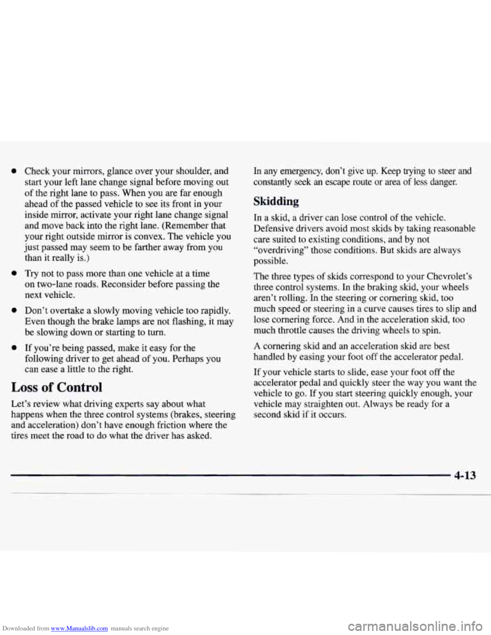CHEVROLET MONTE CARLO 1997 5.G Owners Manual Downloaded from www.Manualslib.com manuals search engine e
0
0
0
Check your mirrors, glance over your shoulder, and
start your left lane change signal before moving out
of the right lane CHEVROLET MONTE CARLO 1997 5.G Owners Manual Downloaded from www.Manualslib.com manuals search engine e
0
0
0
Check your mirrors, glance over your shoulder, and
start your left lane change signal before moving out
of the right lane