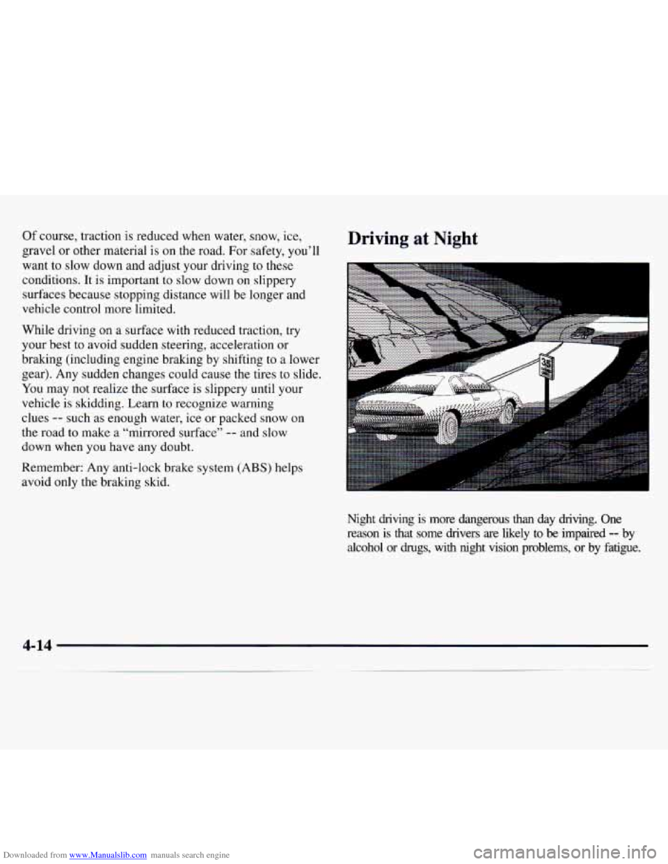 CHEVROLET MONTE CARLO 1997 5.G Owners Manual Downloaded from www.Manualslib.com manuals search engine Of course, traction is reduced when water, snow, ice,
gravel or other material
is on the road. For safety, you’ll
Driving at Ni CHEVROLET MONTE CARLO 1997 5.G Owners Manual Downloaded from www.Manualslib.com manuals search engine Of course, traction is reduced when water, snow, ice,
gravel or other material
is on the road. For safety, you’ll
Driving at Ni