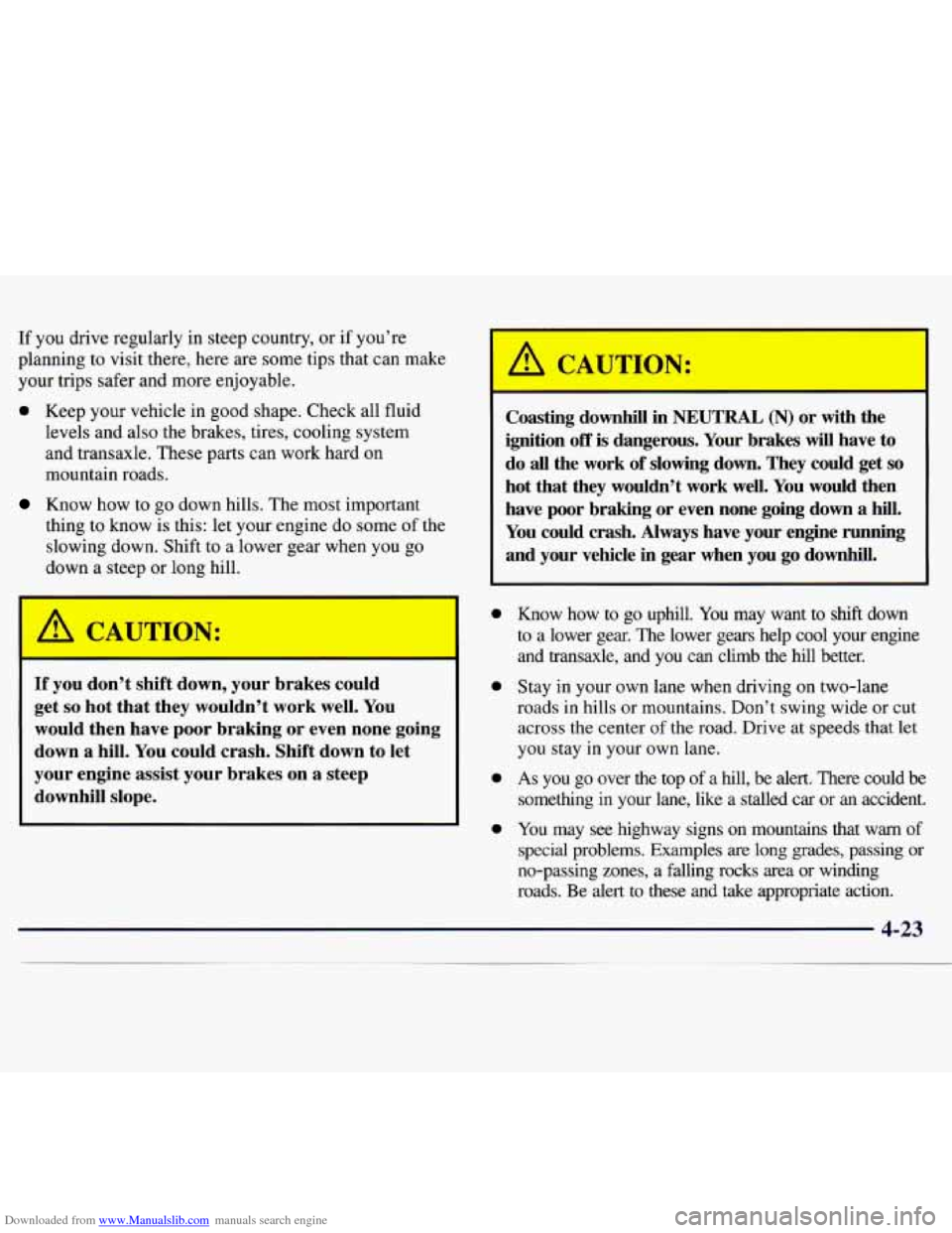 CHEVROLET MONTE CARLO 1997 5.G Owners Manual Downloaded from www.Manualslib.com manuals search engine If you drive regularly in steep country, or if youre
planning to visit there, here are some tips that can make
your trips safer CHEVROLET MONTE CARLO 1997 5.G Owners Manual Downloaded from www.Manualslib.com manuals search engine If you drive regularly in steep country, or if youre
planning to visit there, here are some tips that can make
your trips safer