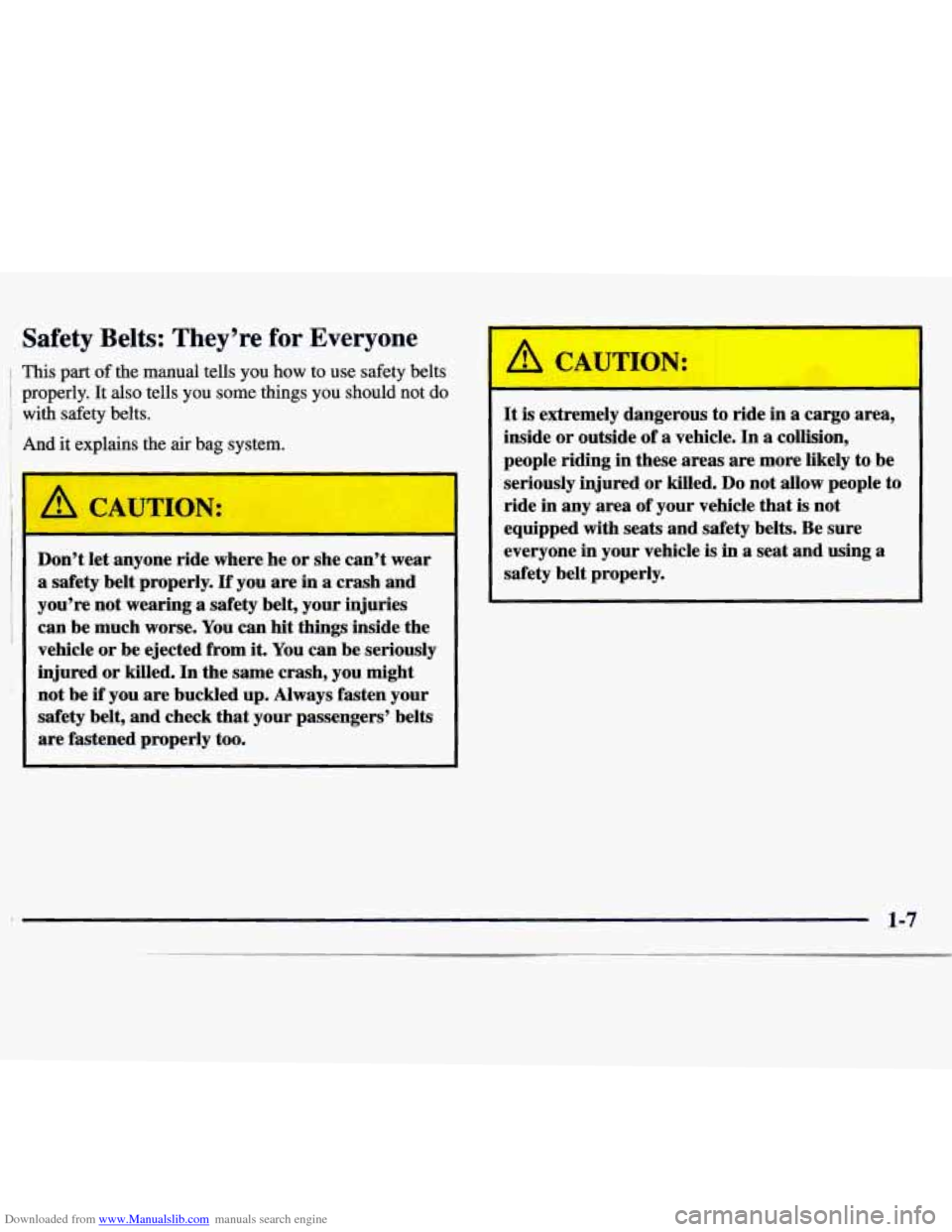 CHEVROLET MONTE CARLO 1997 5.G Owners Manual Downloaded from www.Manualslib.com manuals search engine Safety  Belts:  They’re for Everyone 
1 This  part of the  manual  tells you how to use  safety belts 
j properly. It also tells  you some  t