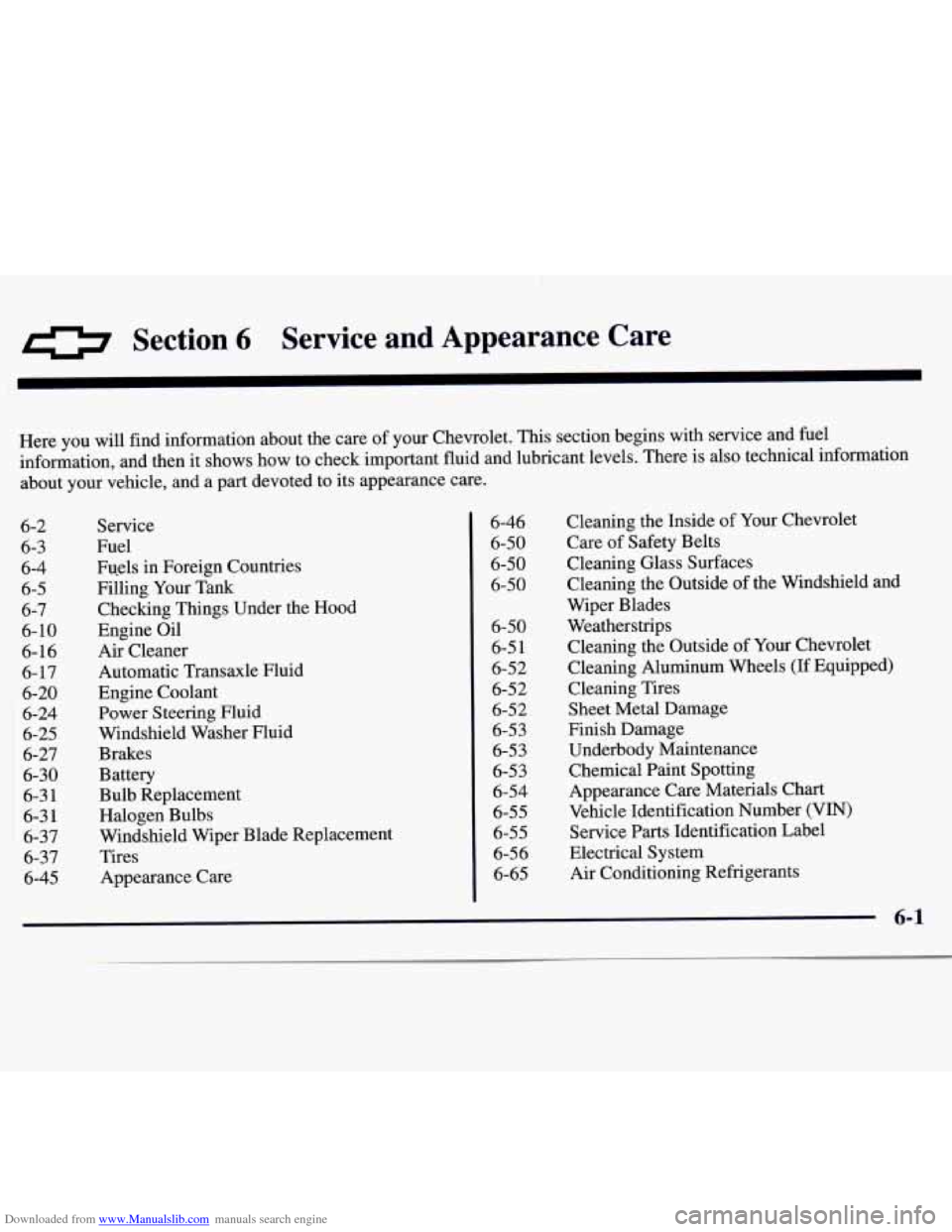 CHEVROLET MONTE CARLO 1997 5.G Owners Manual Downloaded from www.Manualslib.com manuals search engine 0 Section 6 Service  and  Appearance  Care 
Here you will  find  information  about  the  care  of your Chevrolet.  This section begins with se