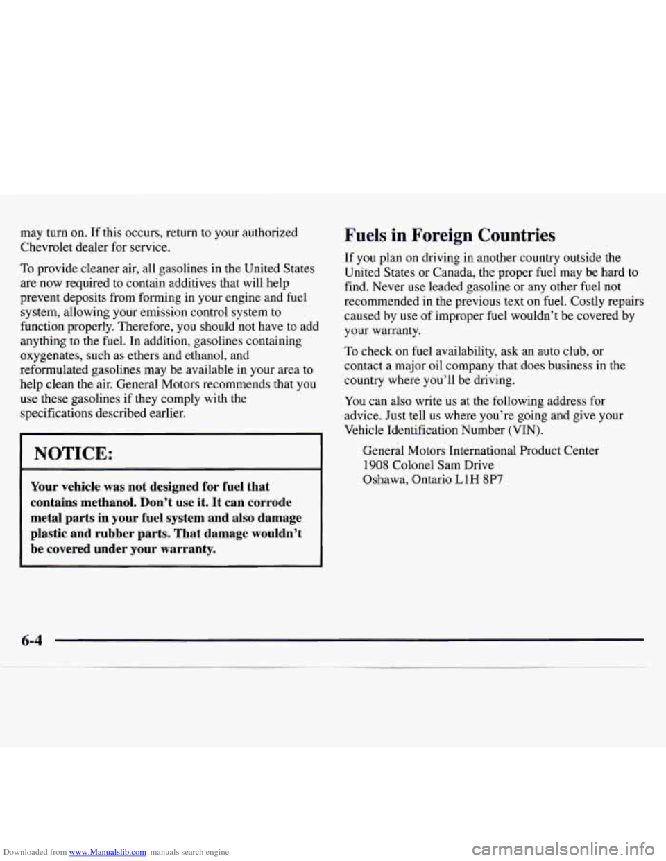 CHEVROLET MONTE CARLO 1997 5.G Owners Manual Downloaded from www.Manualslib.com manuals search engine may turn on. If this occurs, return to your authorized
Chevrolet dealer for service.
To provide cleaner air, all gasolines in the Un CHEVROLET MONTE CARLO 1997 5.G Owners Manual Downloaded from www.Manualslib.com manuals search engine may turn on. If this occurs, return to your authorized
Chevrolet dealer for service.
To provide cleaner air, all gasolines in the Un