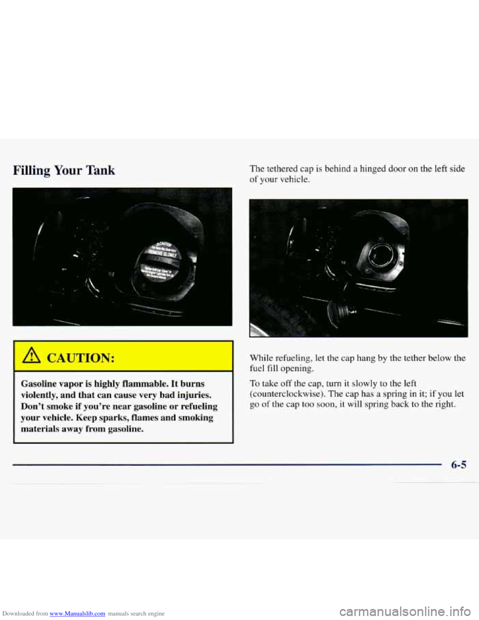 CHEVROLET MONTE CARLO 1997 5.G Owners Manual Downloaded from www.Manualslib.com manuals search engine Filling Your Tank The tethered cap is behind a hinged door on the left side
of your vehicle.
I
/r CAULON:
I
Gasoline vapor is hi CHEVROLET MONTE CARLO 1997 5.G Owners Manual Downloaded from www.Manualslib.com manuals search engine Filling Your Tank The tethered cap is behind a hinged door on the left side
of your vehicle.
I
/r CAULON:
I
Gasoline vapor is hi