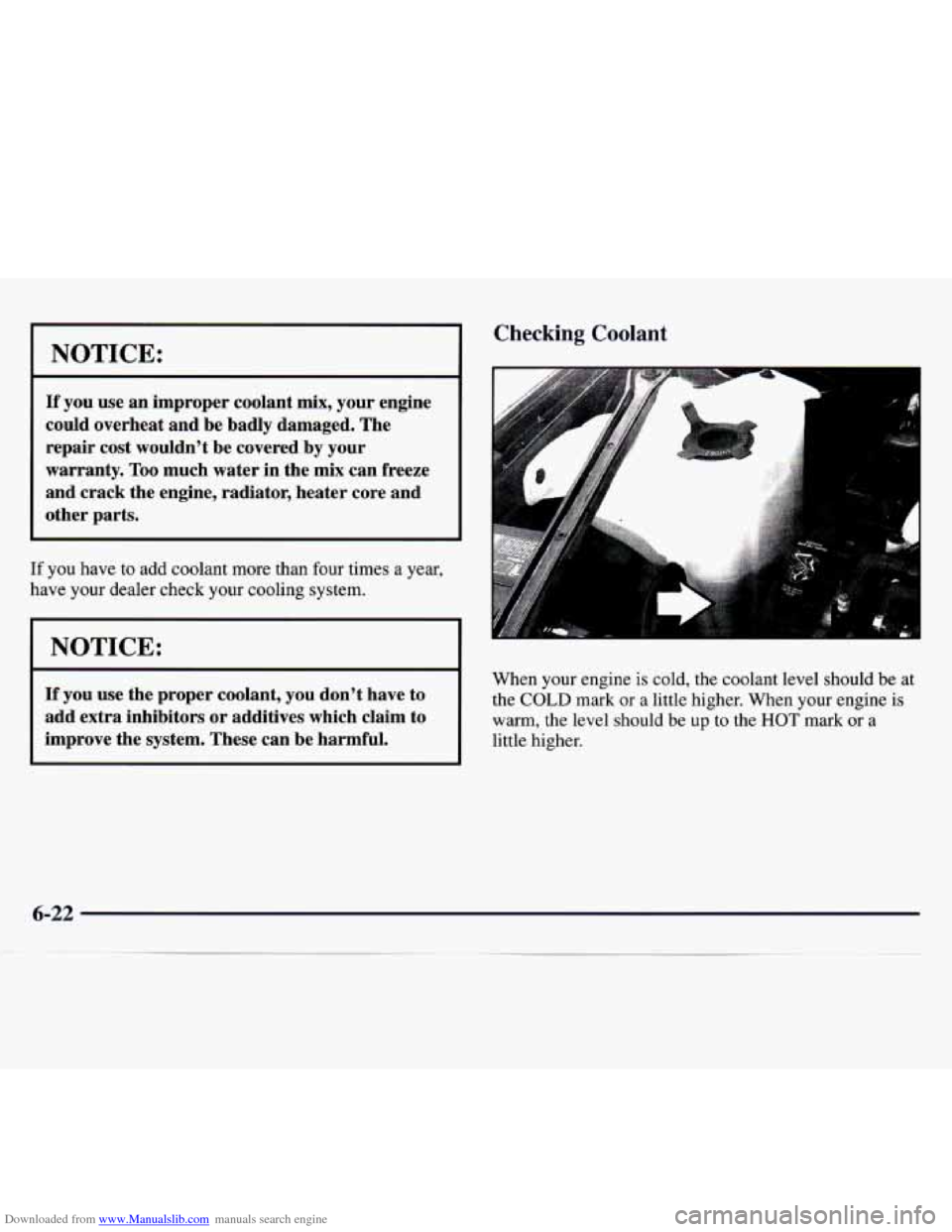 CHEVROLET MONTE CARLO 1997 5.G Owners Manual Downloaded from www.Manualslib.com manuals search engine NOTICE:
If you use an improper coolant mix, your engine
could overheat and be badly damaged. The
repair cost wouldn’t be cove CHEVROLET MONTE CARLO 1997 5.G Owners Manual Downloaded from www.Manualslib.com manuals search engine NOTICE:
If you use an improper coolant mix, your engine
could overheat and be badly damaged. The
repair cost wouldn’t be cove